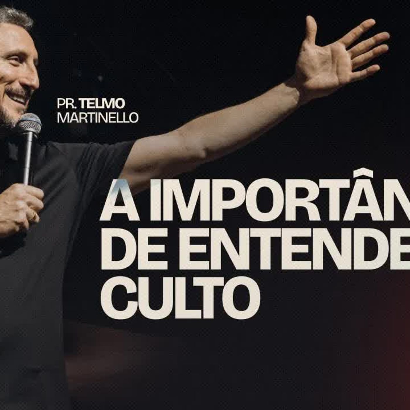 A importância de entender o culto ｜ Pr. Telmo Martinello episode artwork