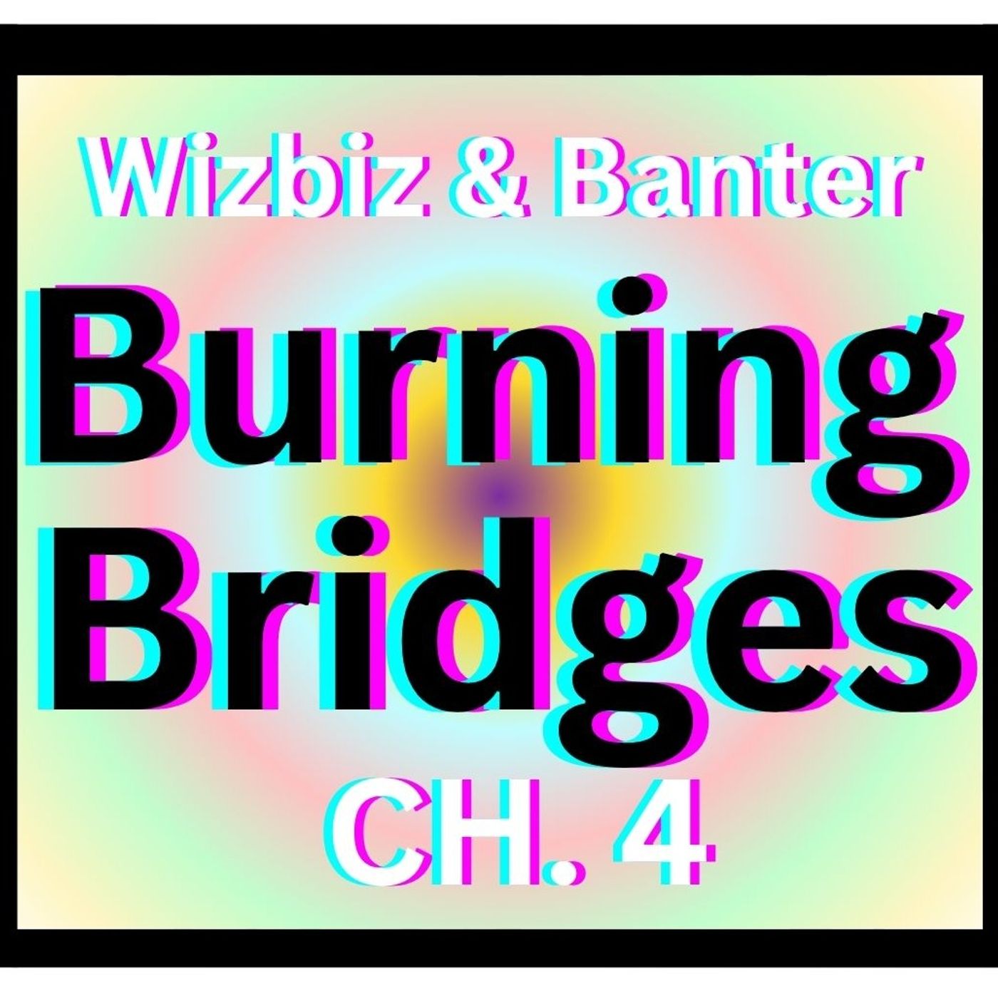 Ep:24 - Burning Bridges - Chapter Four episode artwork