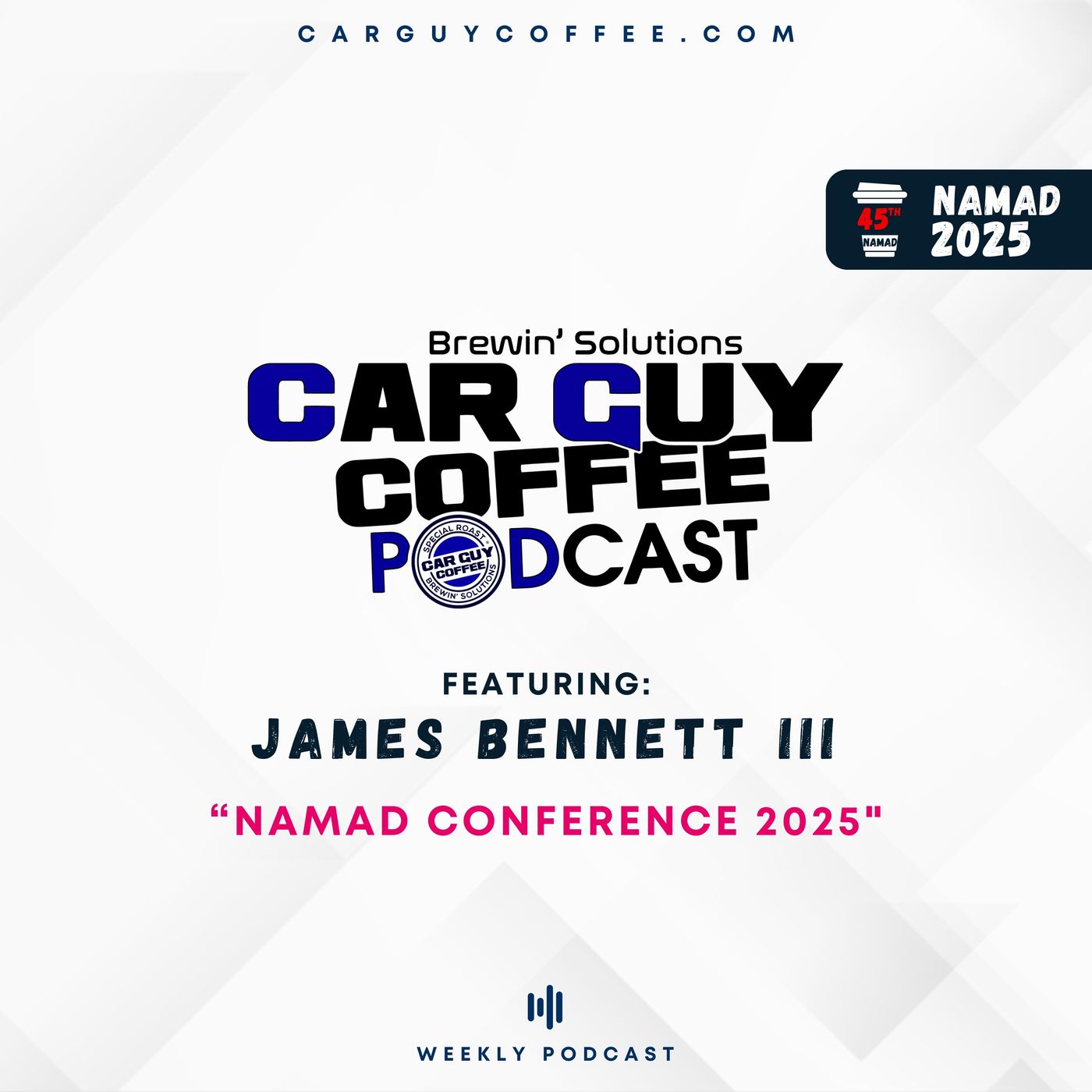 Car Guy Coffee Podcast Live from NAMAD 2025: Vegas. Special Guest James Bennett III