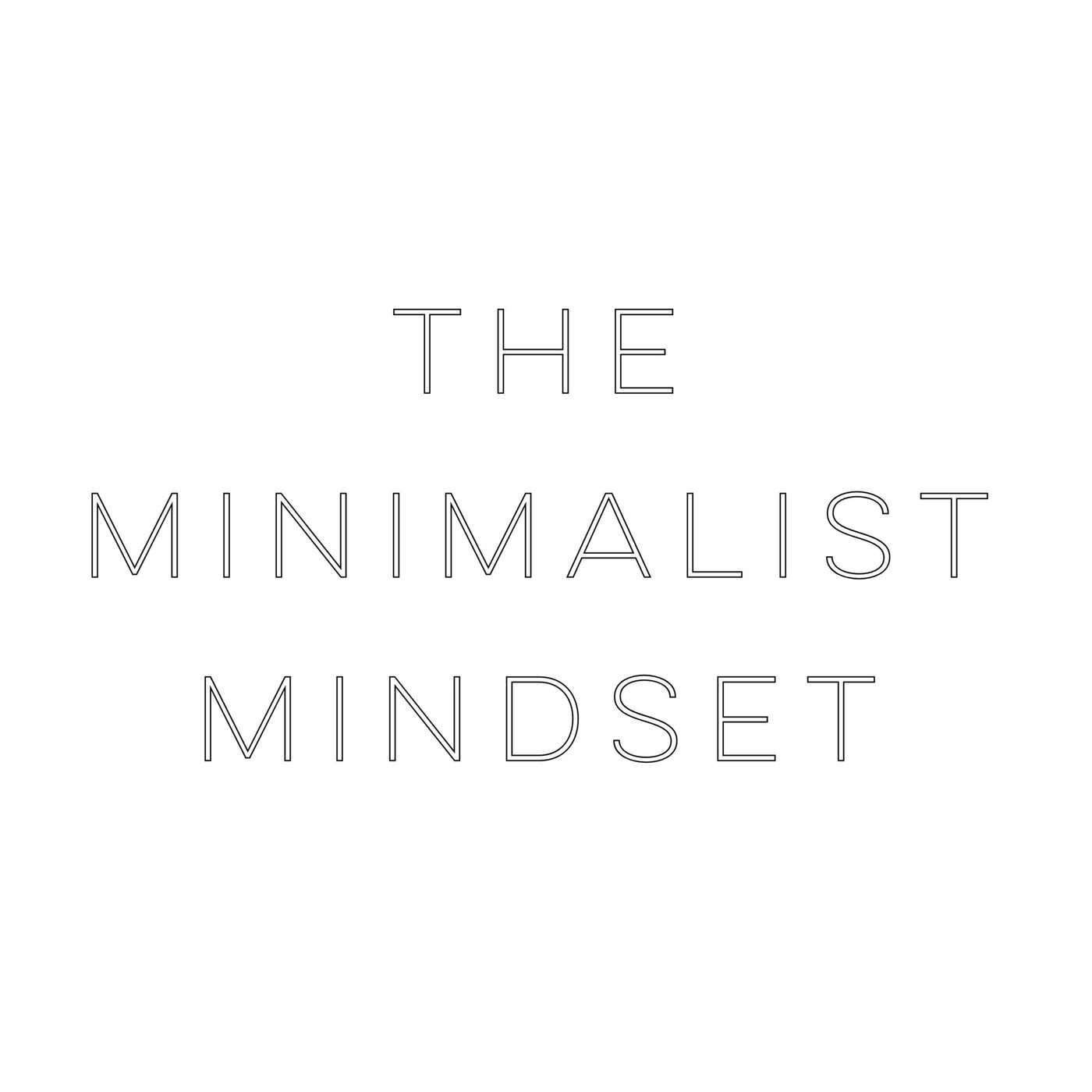 The Minimalist Mindset