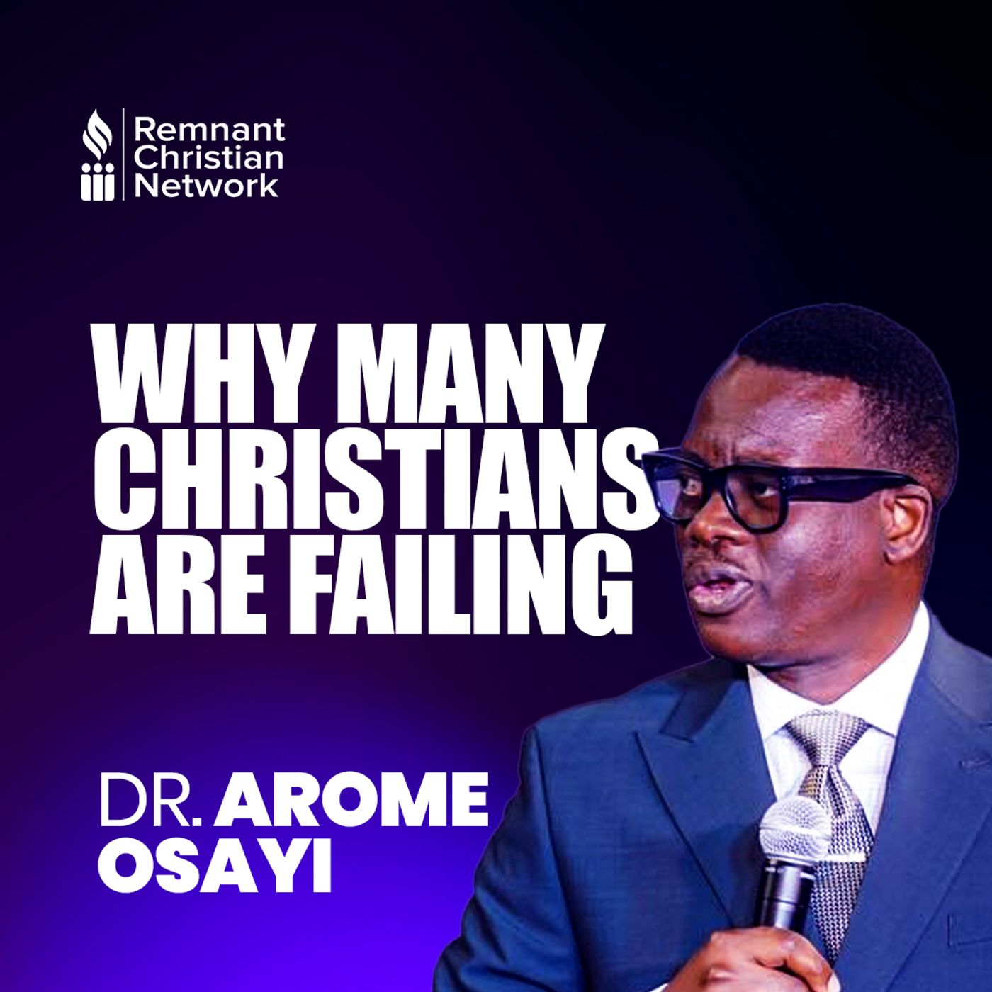 WHY MANY CHRISTIANS ARE FAILING APOSTLE AROME OSAYI