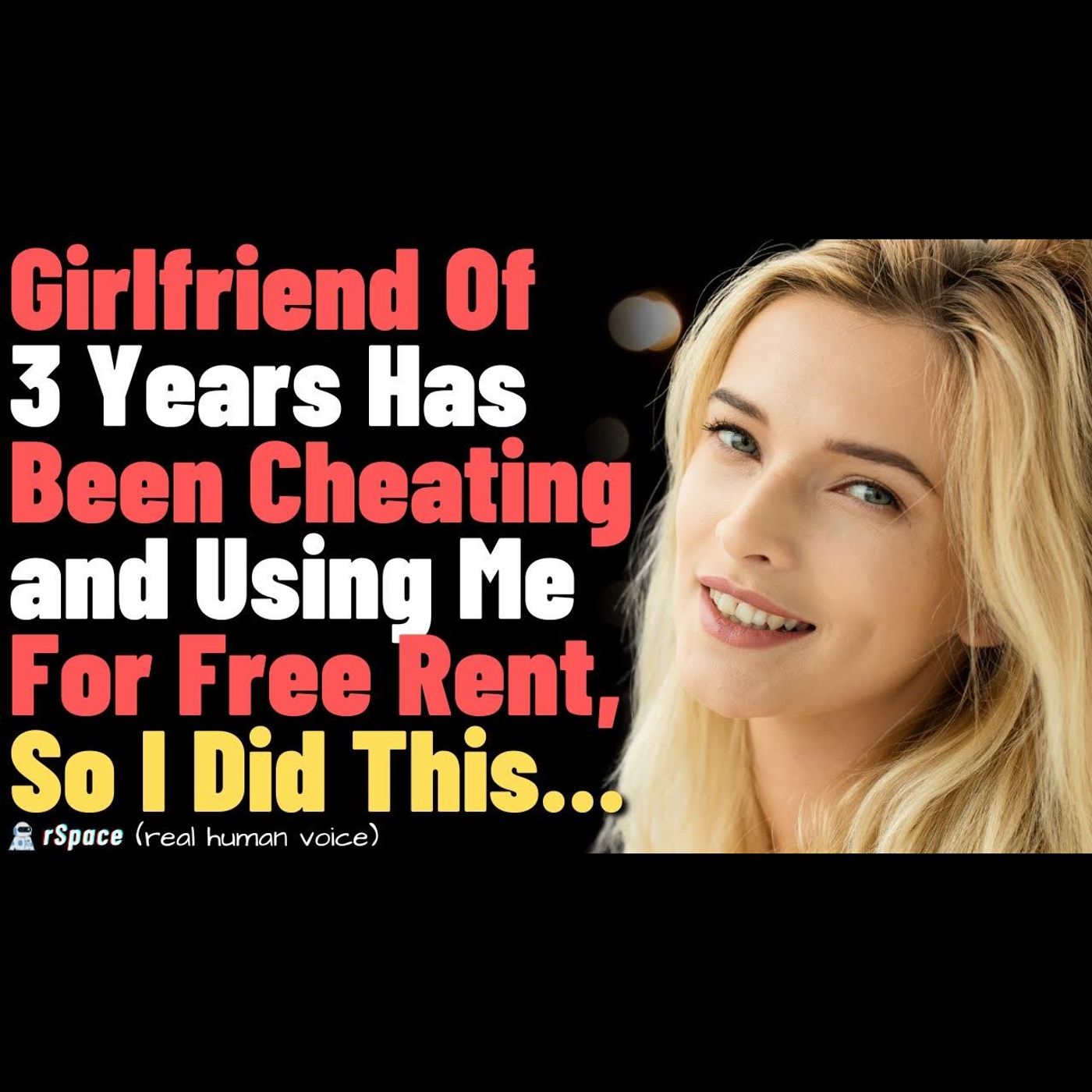 Girlfriend Of 3 Years Has Been Cheating and Using Me For Free Rent, So I Did This... episode artwork