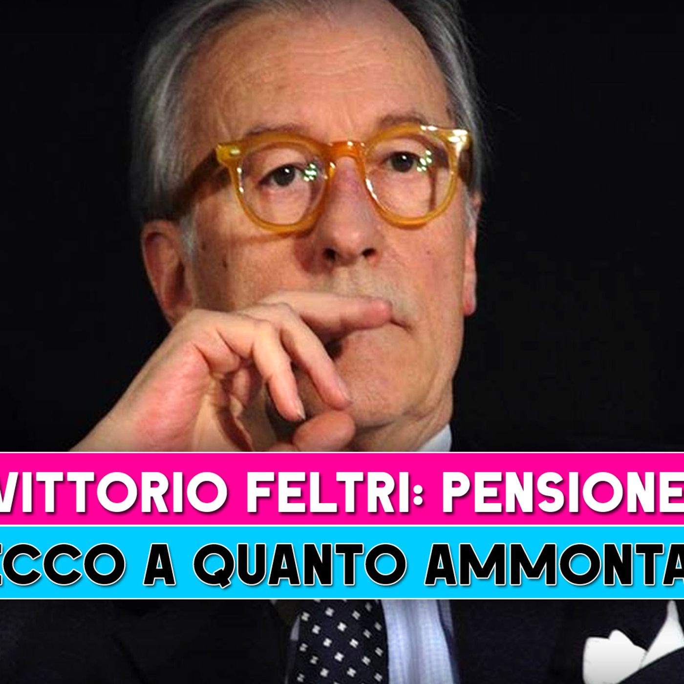 Vittorio Feltri, Pensione: Ecco A Quanto Ammonta!