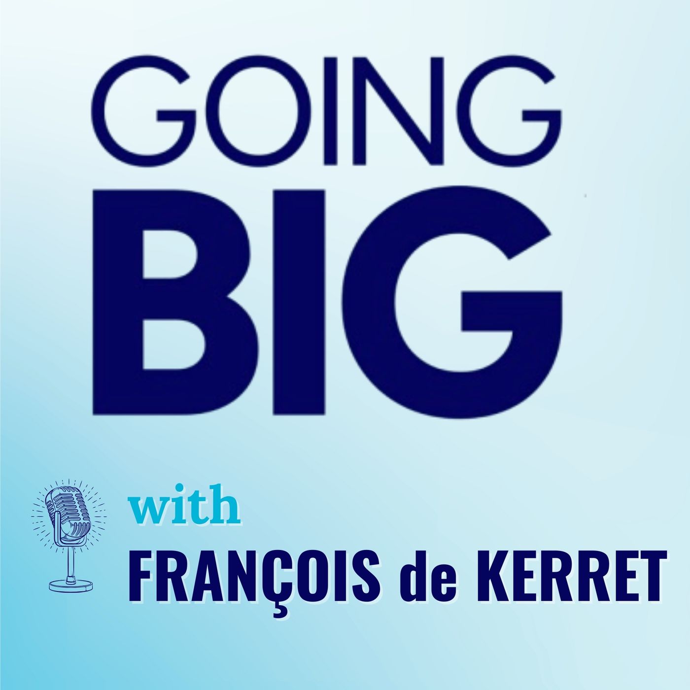 Going Big! with Kevin Gentry