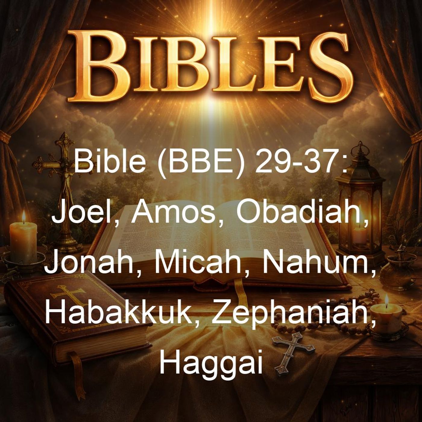 Bible (BBE) 29-37: Joel, Amos, Obadiah, Jonah, Micah, Nahum, Habakkuk, Zephaniah, Haggai