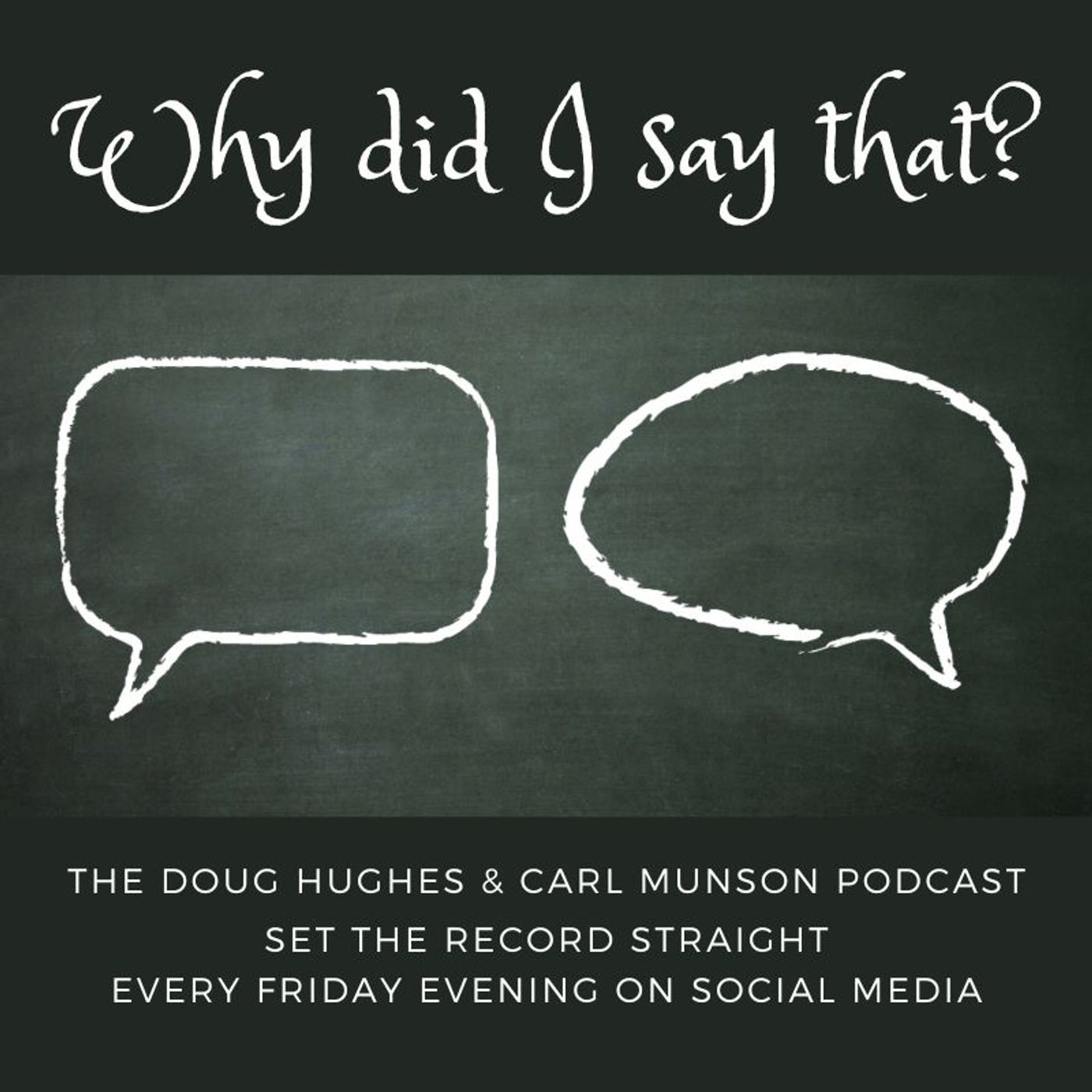 Why did I say THAT?! with Doug Hughes & Carl Munson
