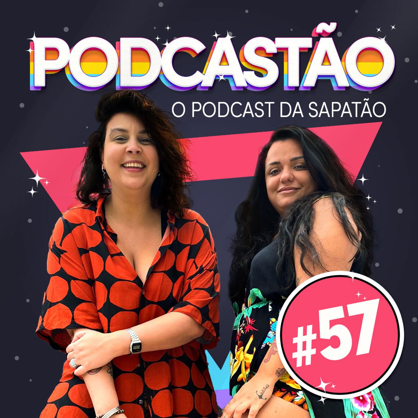 PODCASTÃO - O podcast da sapatão -
