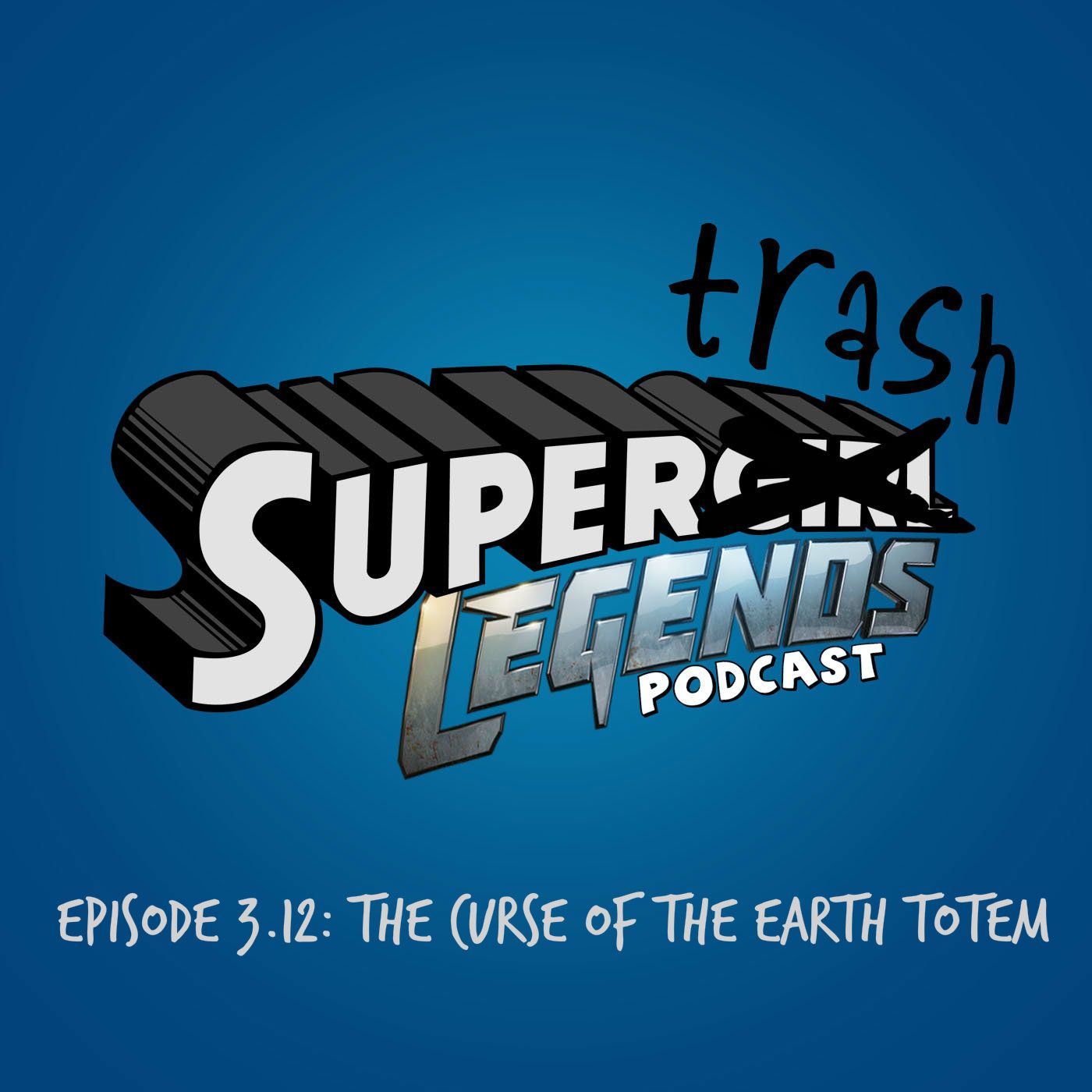 SuperTrash: A Supergirl/Legends Podcast
