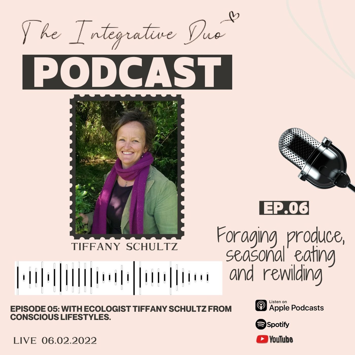 Ep. 06: Foraging, seasonal produce and rewilding with Ecologist Tiffany Schultz Ep. 06: Foraging, seasonal produce and rewilding with Ecologist Tiffany Schultz