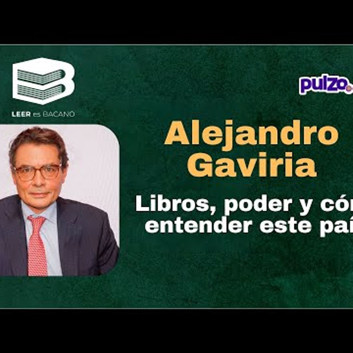 11. ¿Qué nos enseñan los libros sobre la vida y la política Alejandro Gaviria en Leer es bacano episode artwork