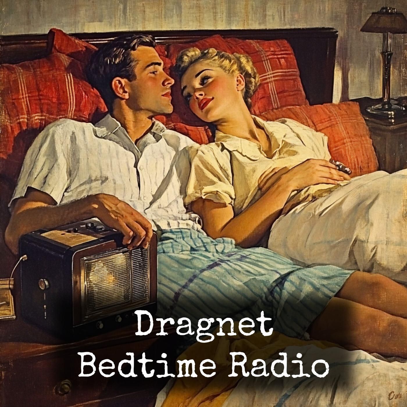 Dragnet - Bedtime Radio