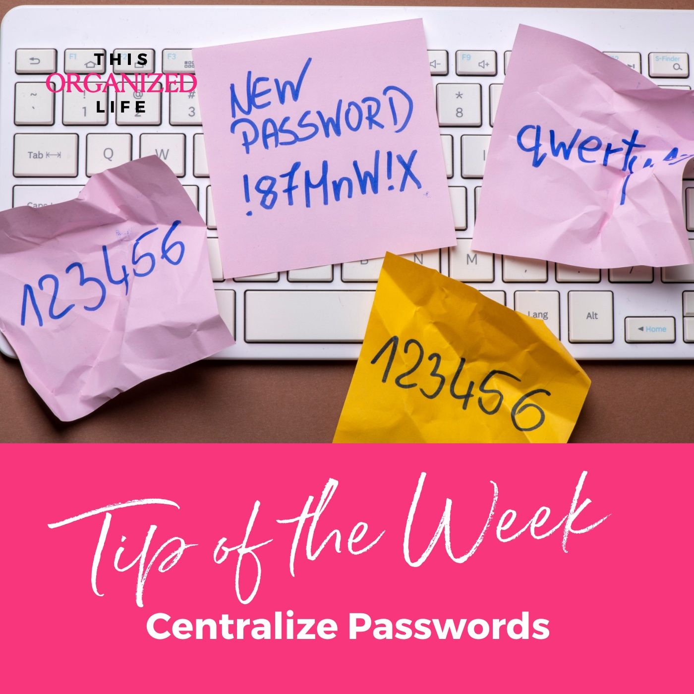 Tip of the Week-Centralize Passwords