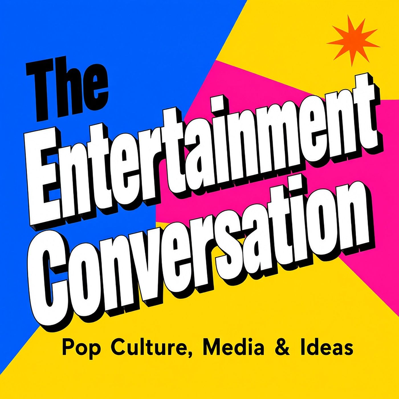 The Entertainment Conversation: Pop Culture, Media & Ideas podcast artwork