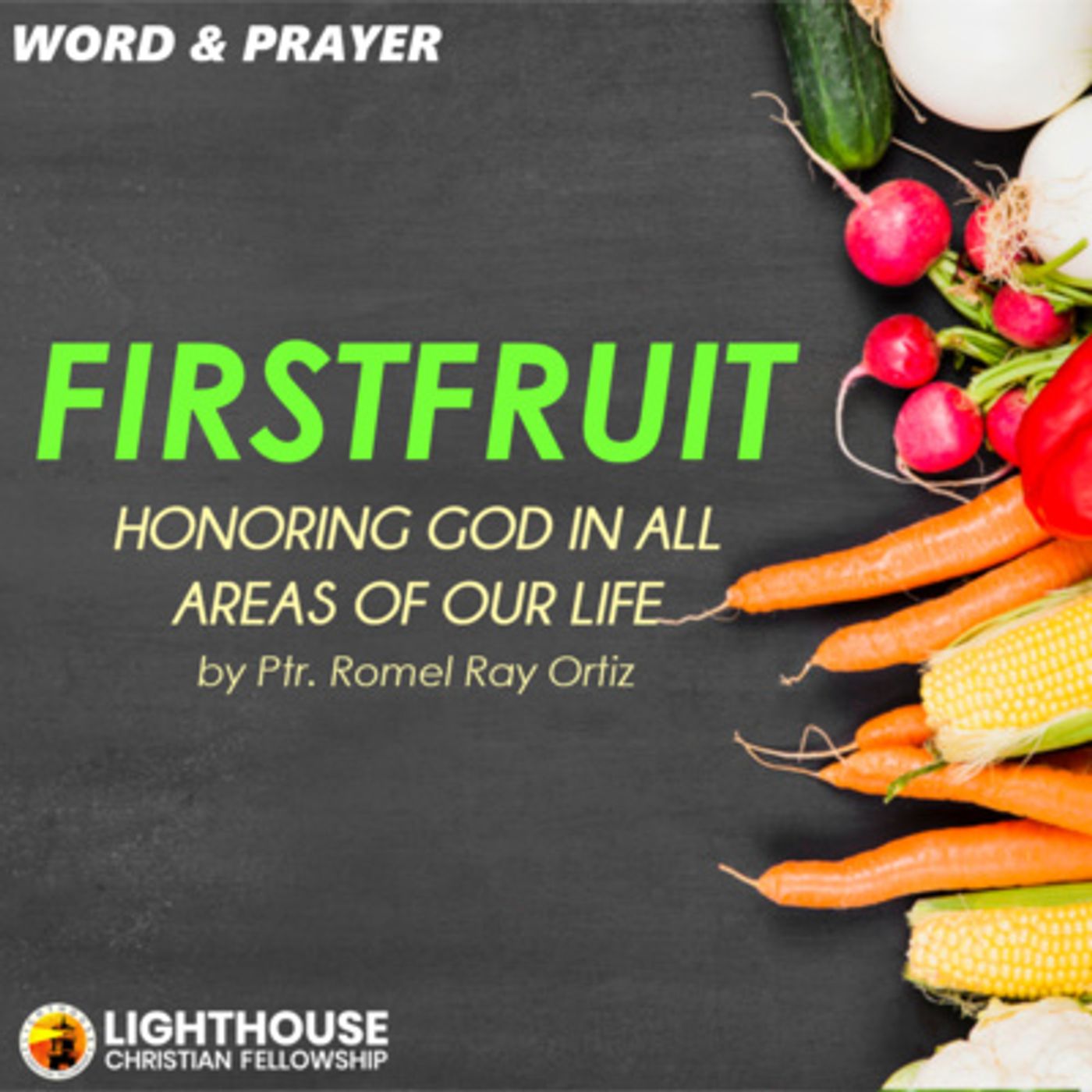 FIRSTFRUIT: Honoring God in all areas of our life by Ps Romel Ray Ortiz