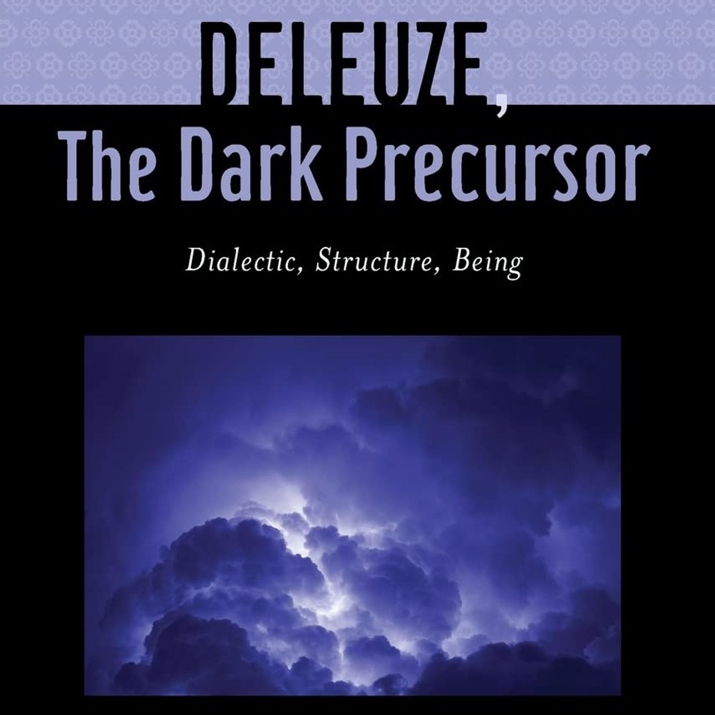 Deleuze, The Dark Precursor: Dialectic, Structure, Being