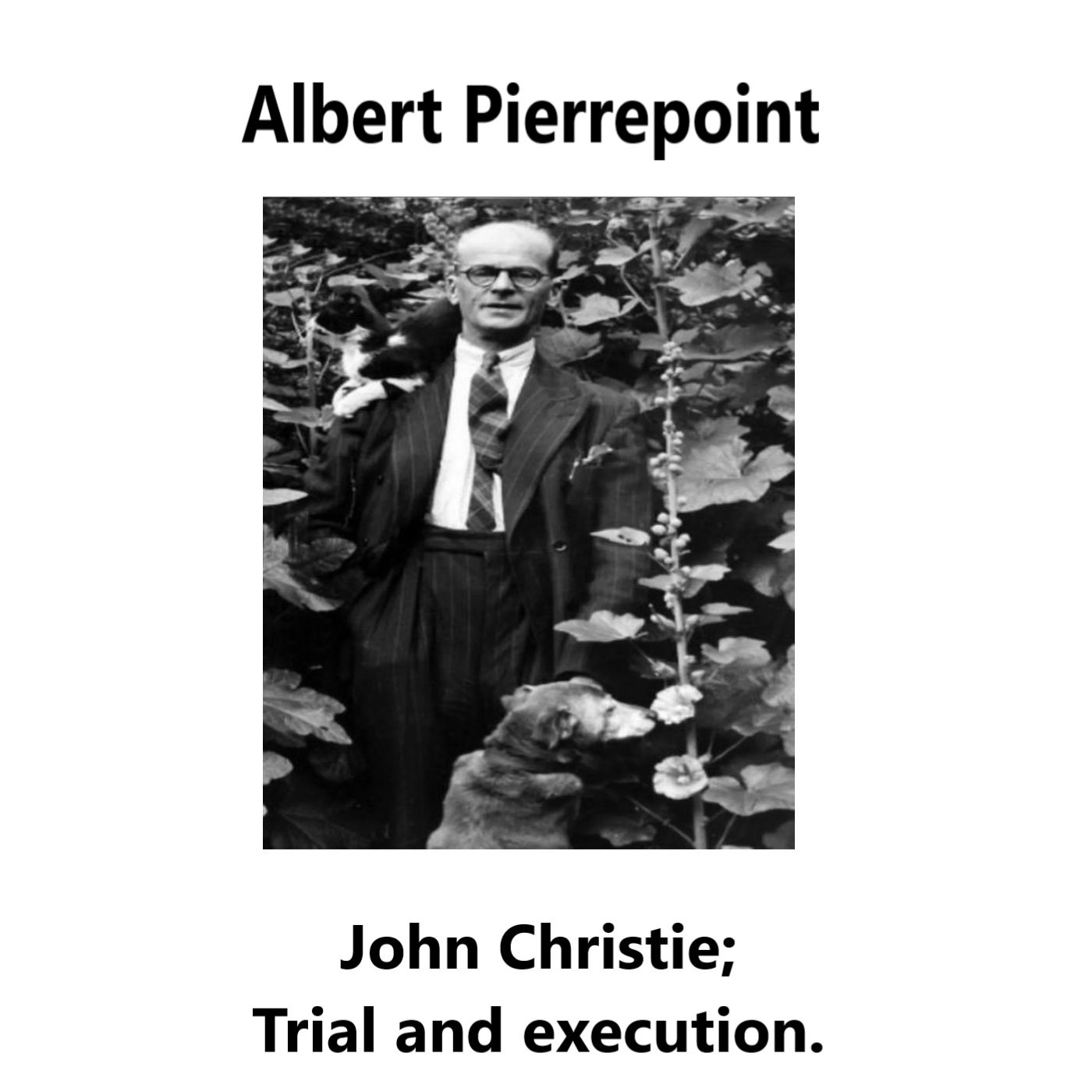 Albert Pierrepoint: the demise of John Christie