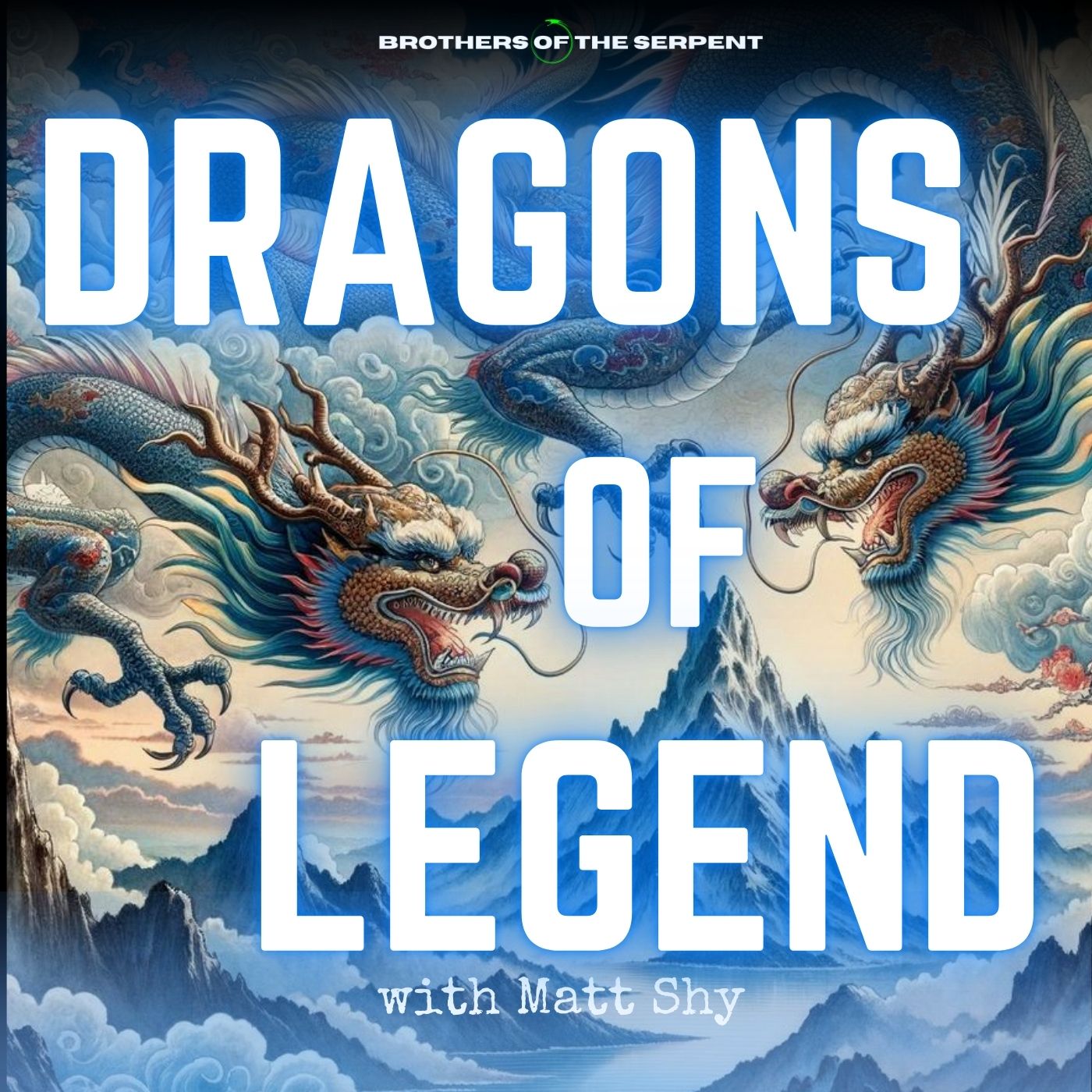 Episode #367: Dragons of Legend with Matt Shy episode artwork