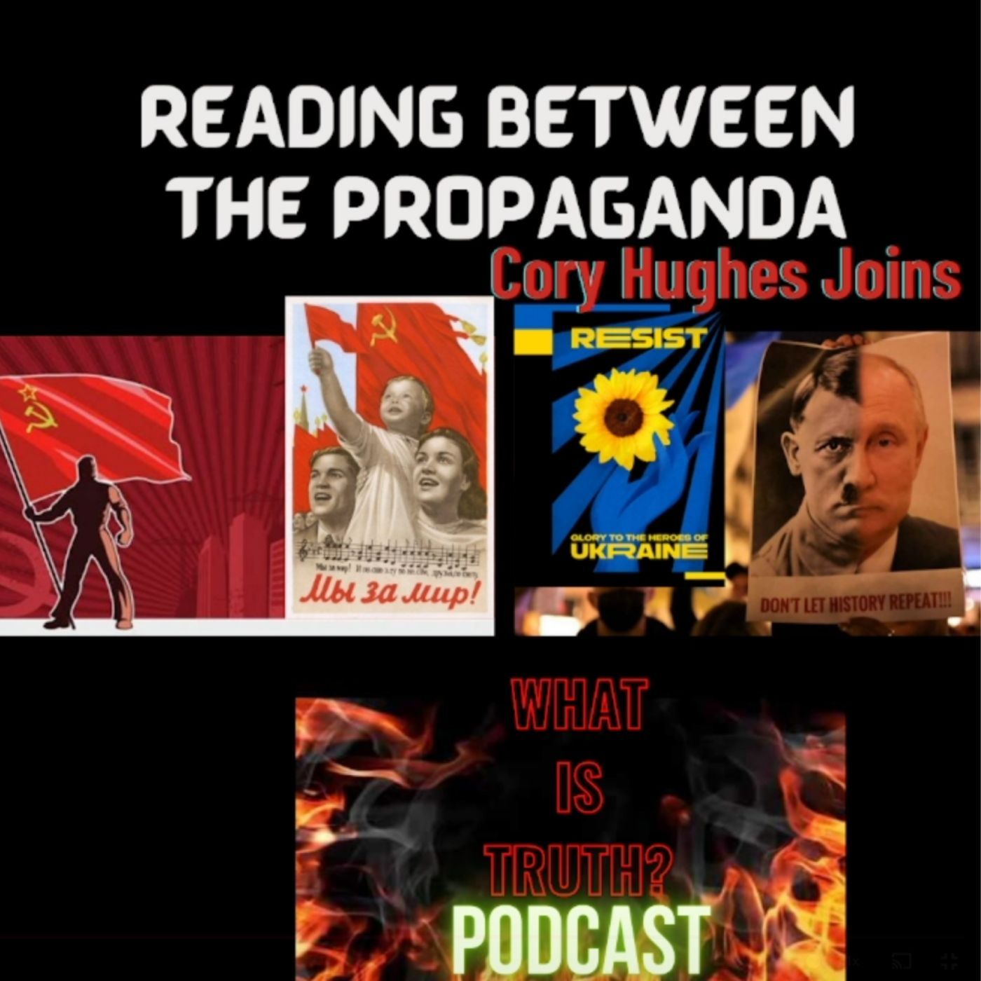 #81 Reading Between the Propaganda , Cory Hughes Joins! #ukraine #Ukrainewar #Russia #Ukraineconflict #putin #propaganda episode artwork