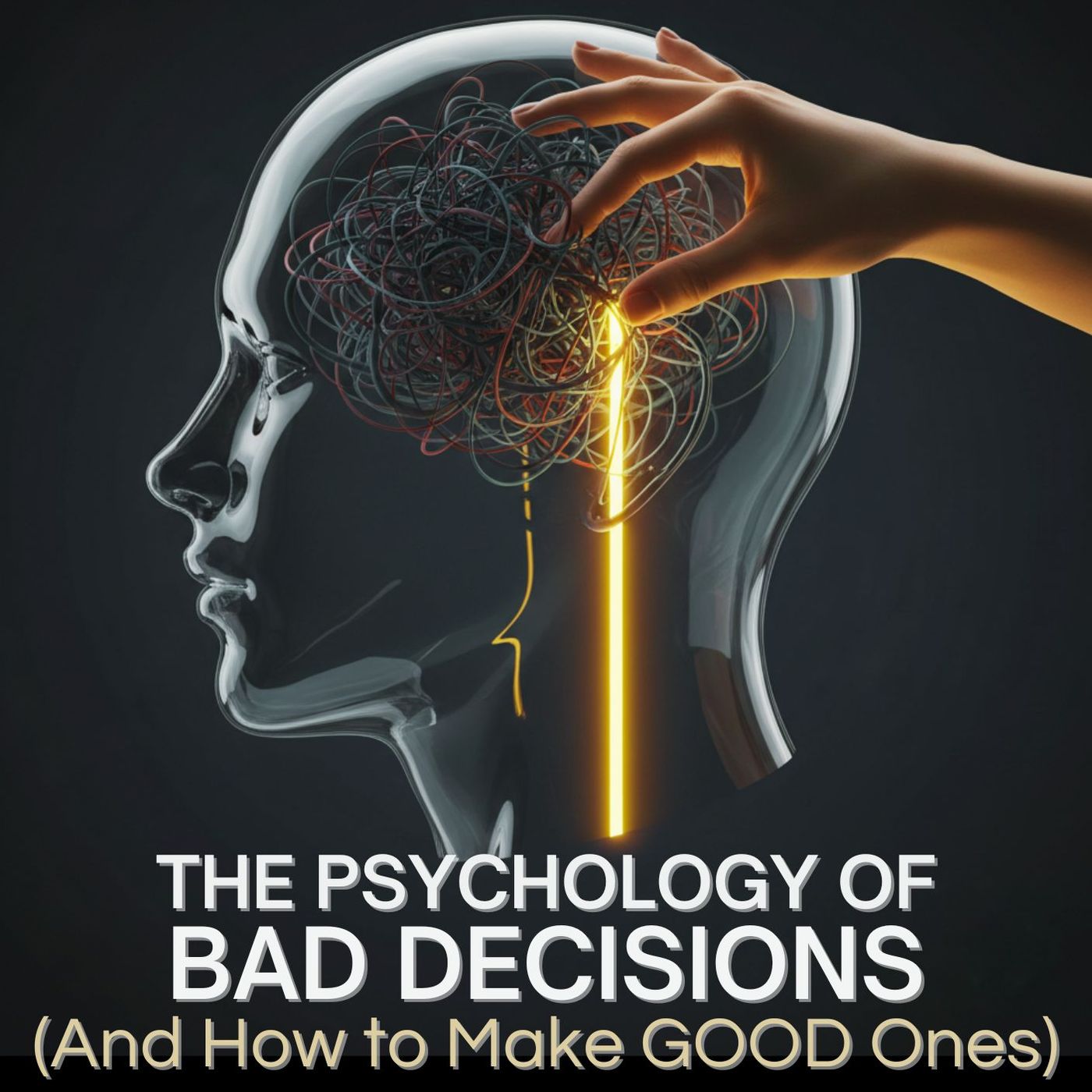 The Psychology of Bad Decisions (And How to Make Good Ones)