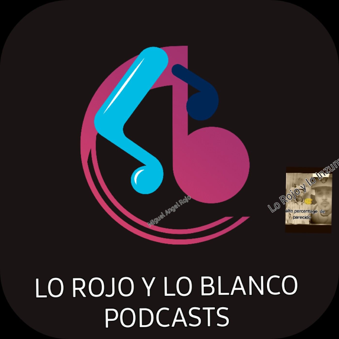 LO ROJO Y LO BLANCO  PODCASTS