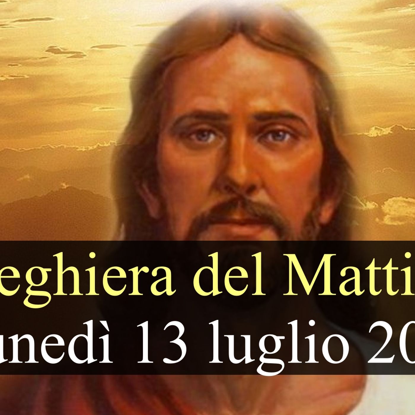Preghiera del Mattino LUNEDI 13 LUGLIO 2026 ❤️ Lodi Mattutine - Lunedì XV Settimana T.O. episode artwork