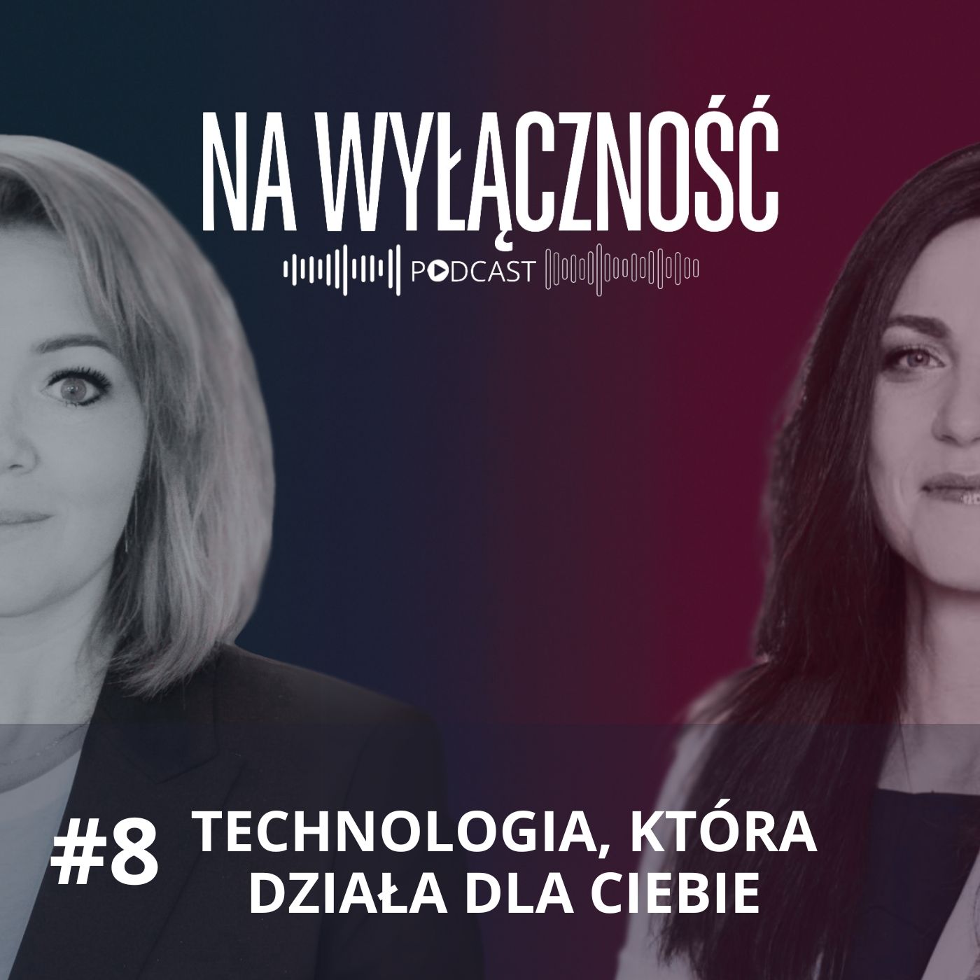 #8 - Technologia, która działa dla Ciebie