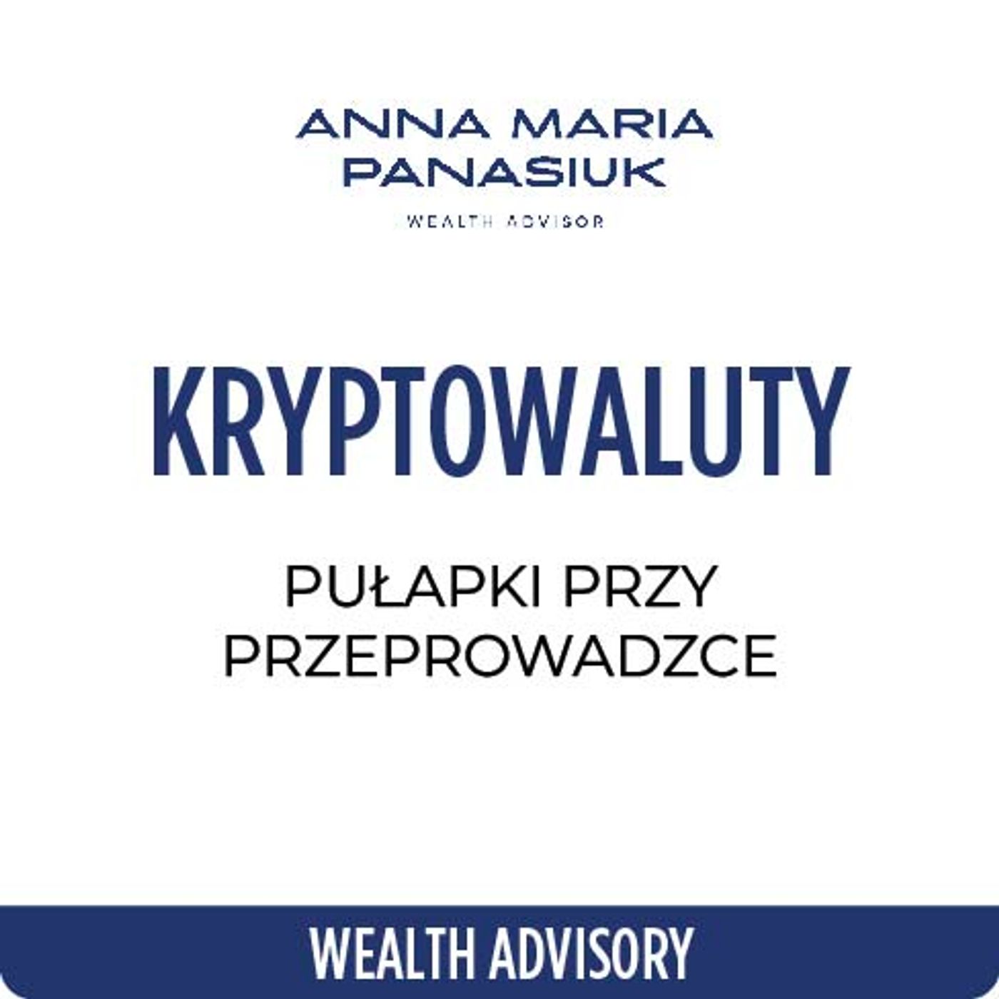 NO 95. Jak przeprowadzić się z KRYPTOWALUTAMI? | Anna Maria Panasiuk episode artwork