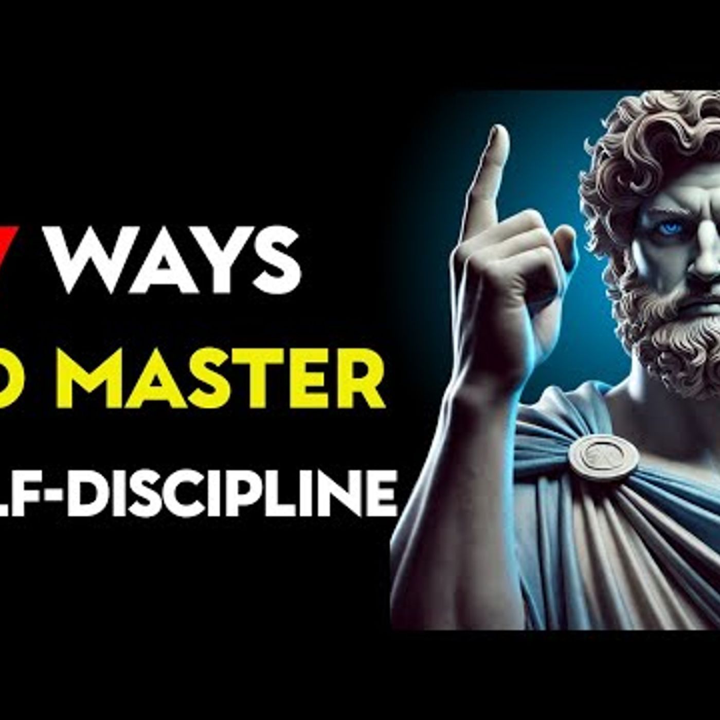 7 Techniques to Master Self-Discipline _ Stoic Philosophy episode artwork