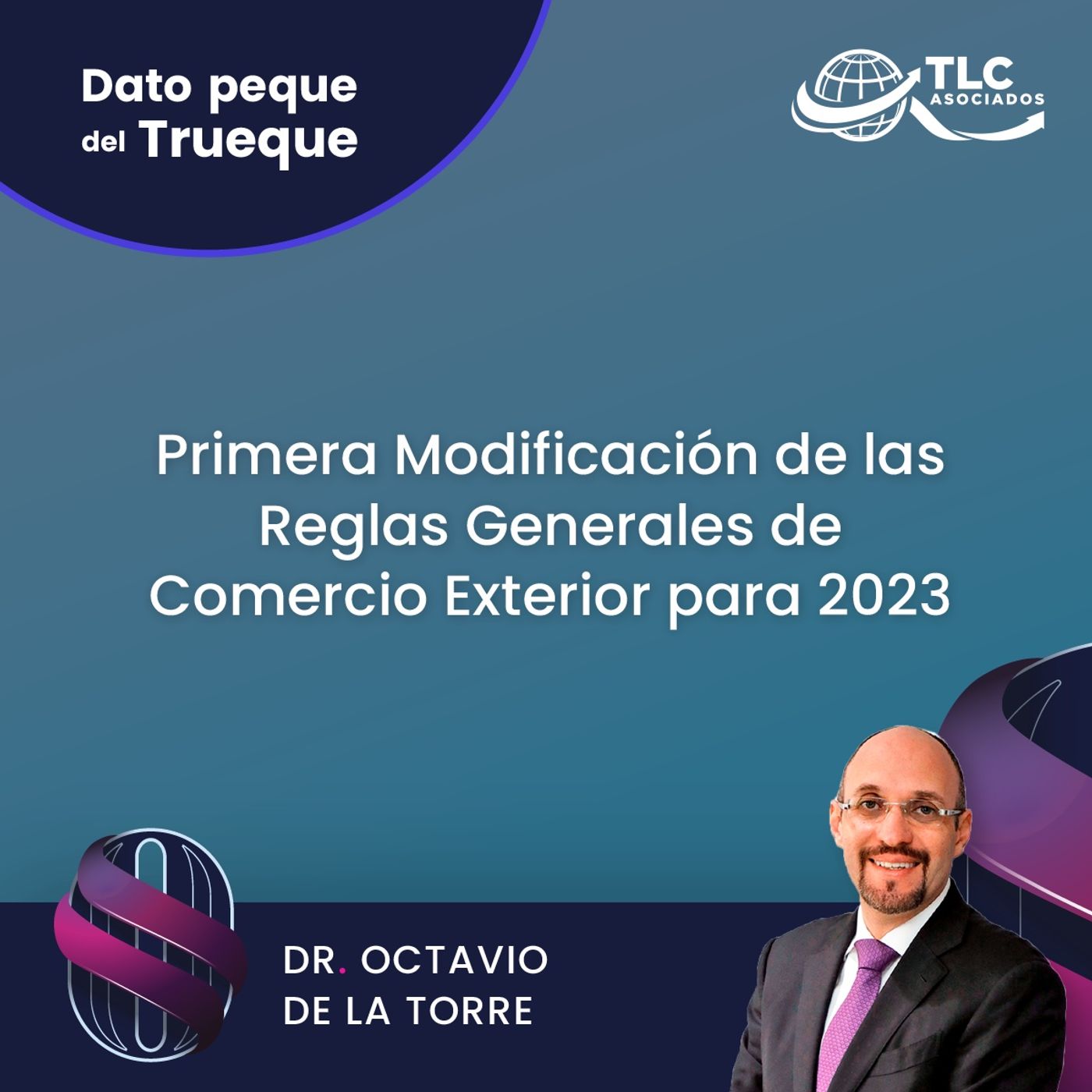 E179 El Dato Peque del Trueque: Primera Modificación de las Reglas Generales de Comercio Exterior para 2023 E179 El Dato Peque del Trueque: Primera Modificación de las Reglas Generales de Comercio Exterior para 2023