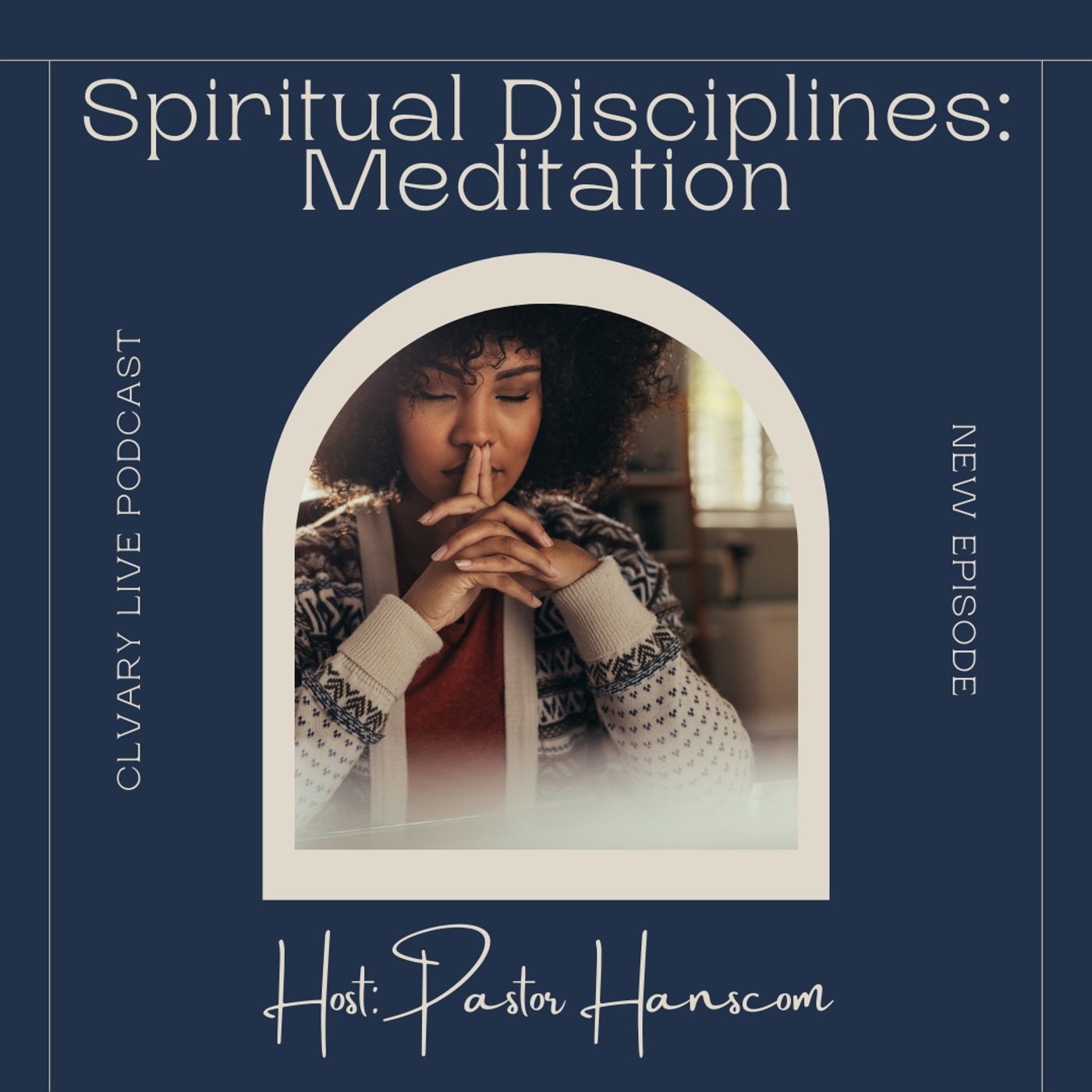 Pastor Hanscom- Spiritual Disciplines: Meditation. Wed April 21, 2021.