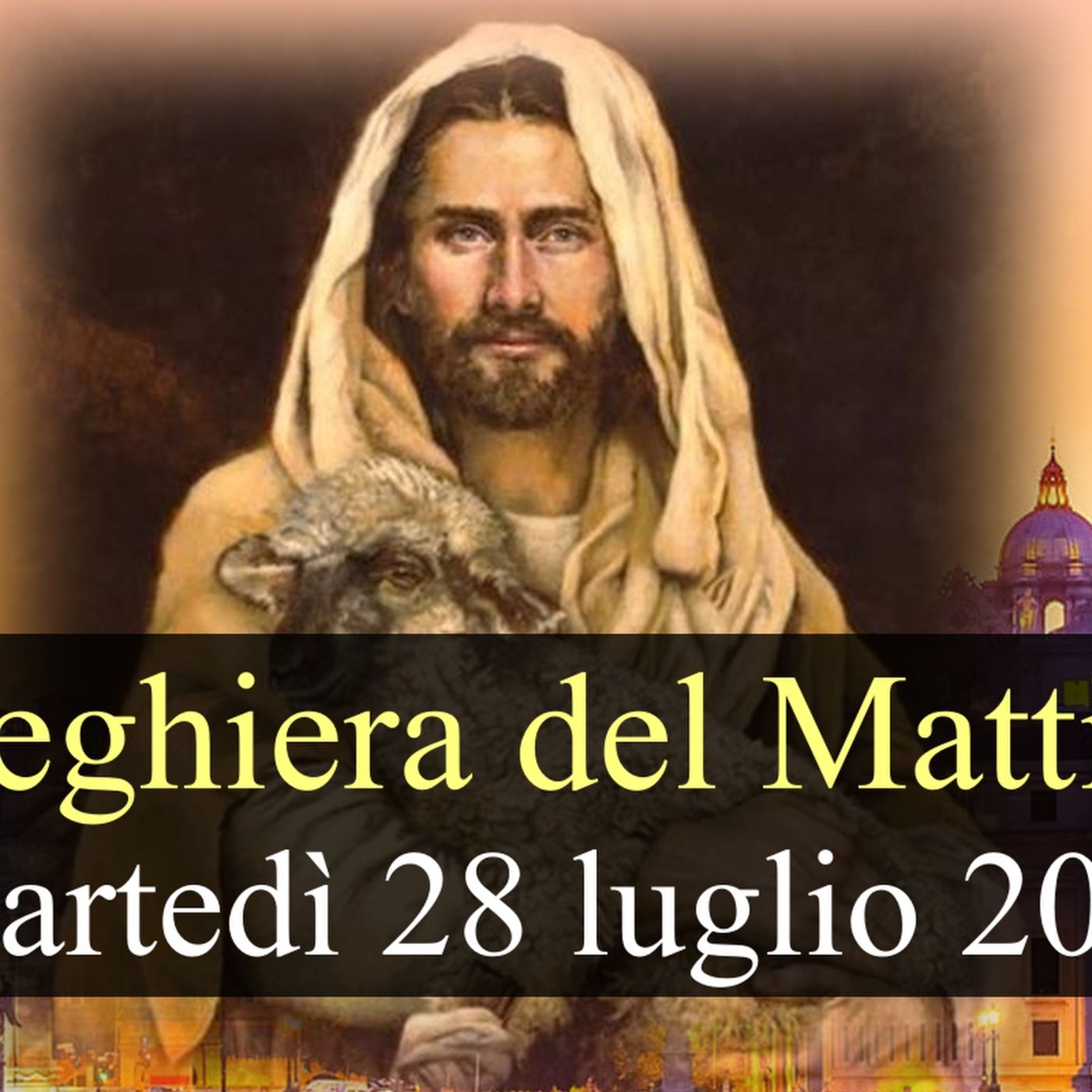 Preghiera del Mattino MARTEDI 28 LUGLIO 2026 ❤️ Lodi Mattutine - Martedì XVII Settimana T.O. episode artwork