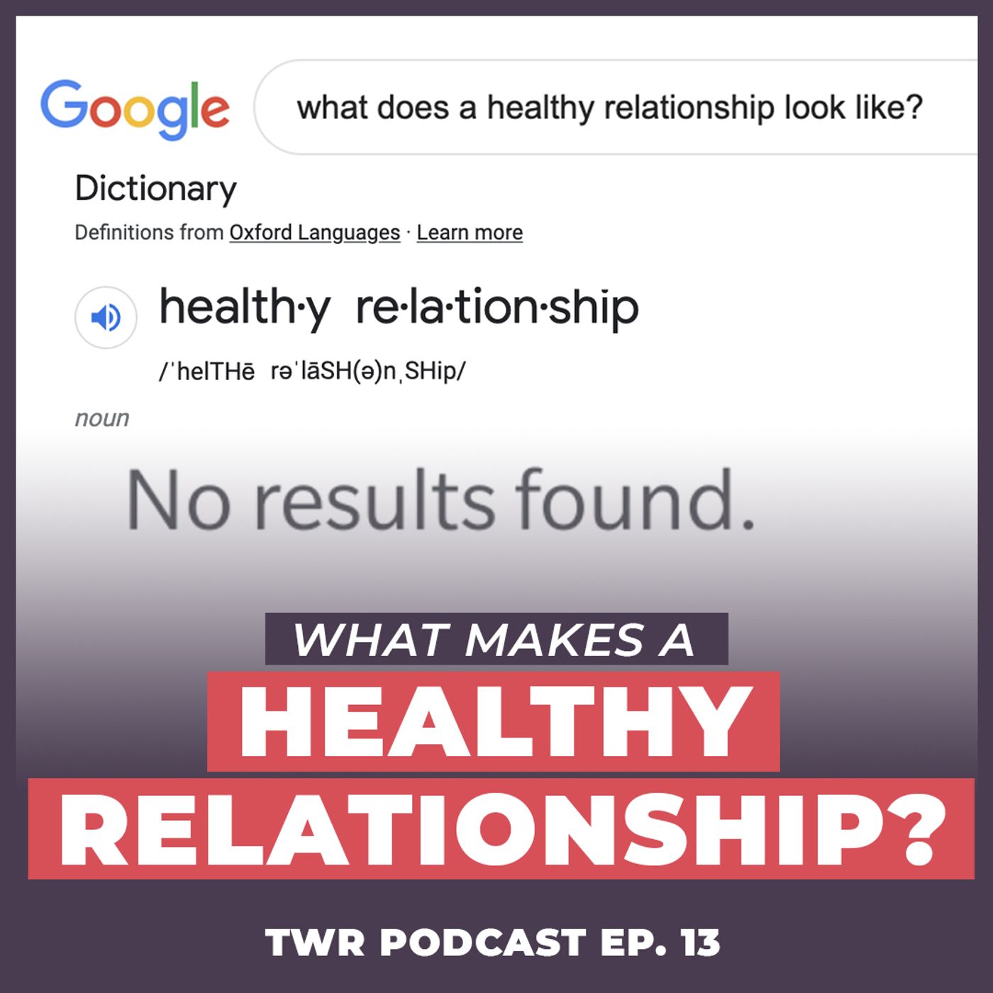 What Does a Healthy Relationship Look Like? - 12 Week Relationships Podcast #13