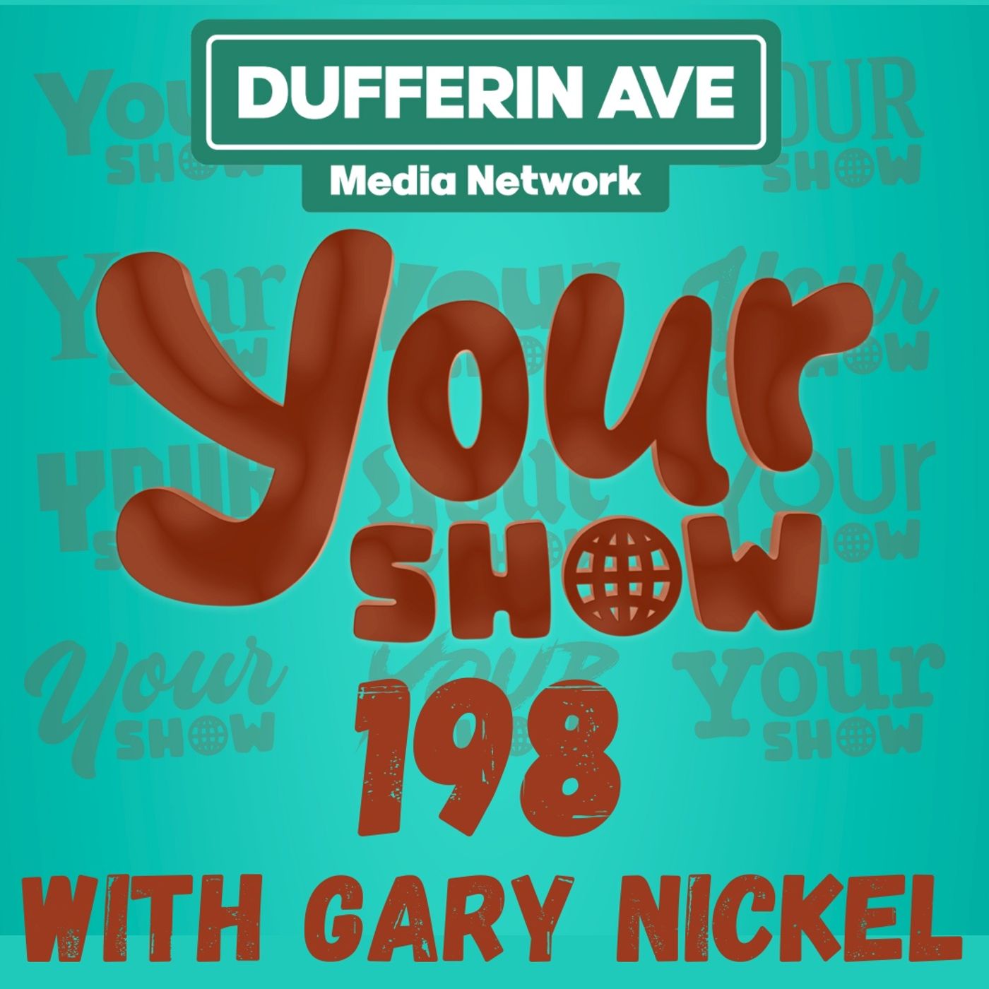 Your Show with Gary Nickel - Ep 198 - Dufferin Ave Media Network episode artwork
