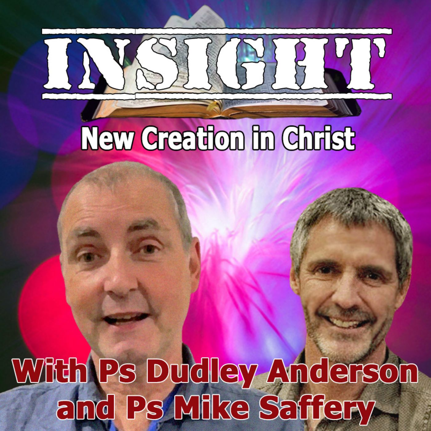 IN#42 INSIGHT with Mike Saffery - New Creations in Christ