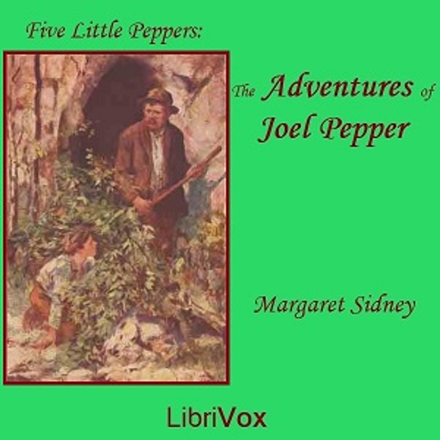 Adventures of Joel Pepper, The by Margaret Sidney (1844 - 1924) podcast artwork