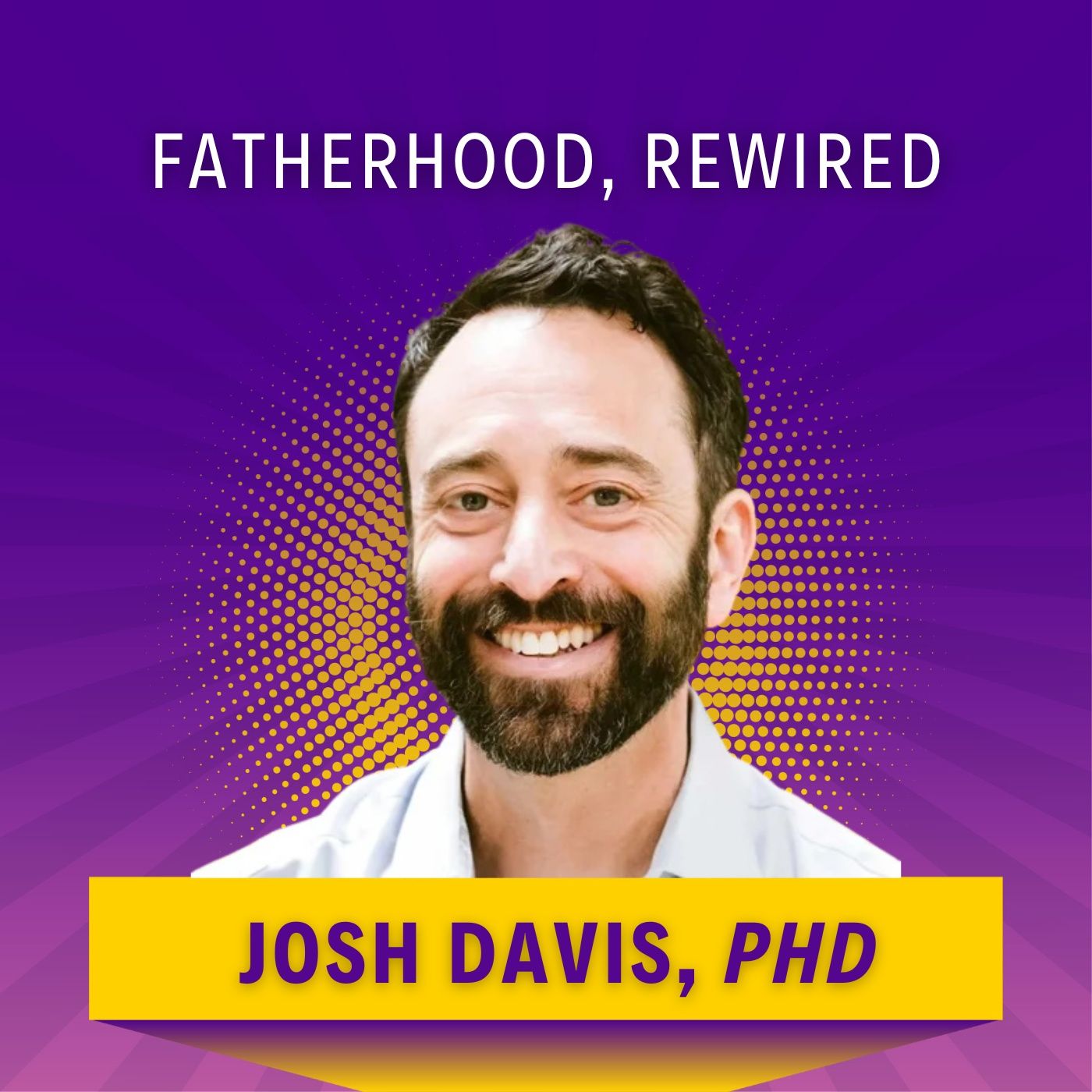 Fatherhood, Rewired