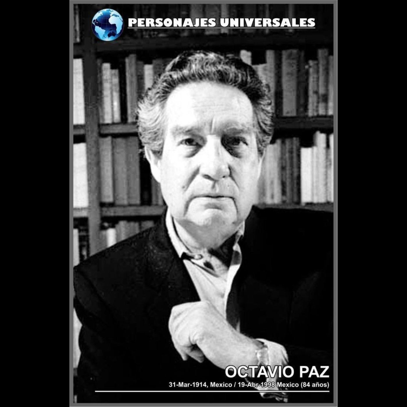 Octavio Paz Biografía 119 de Personajes Universales por Carlos Laya episode artwork