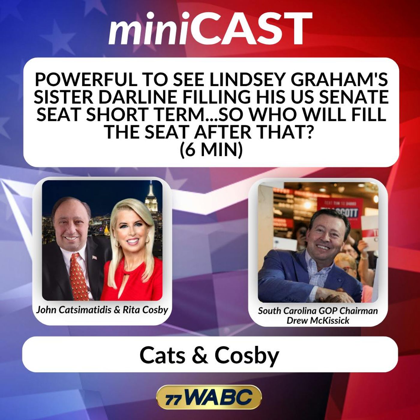 South Carolina GOP Chairman Drew McKissick: Powerful to See Lindsey Graham's Sister Darline Filling his US Senate Seat Short Term...So Who W