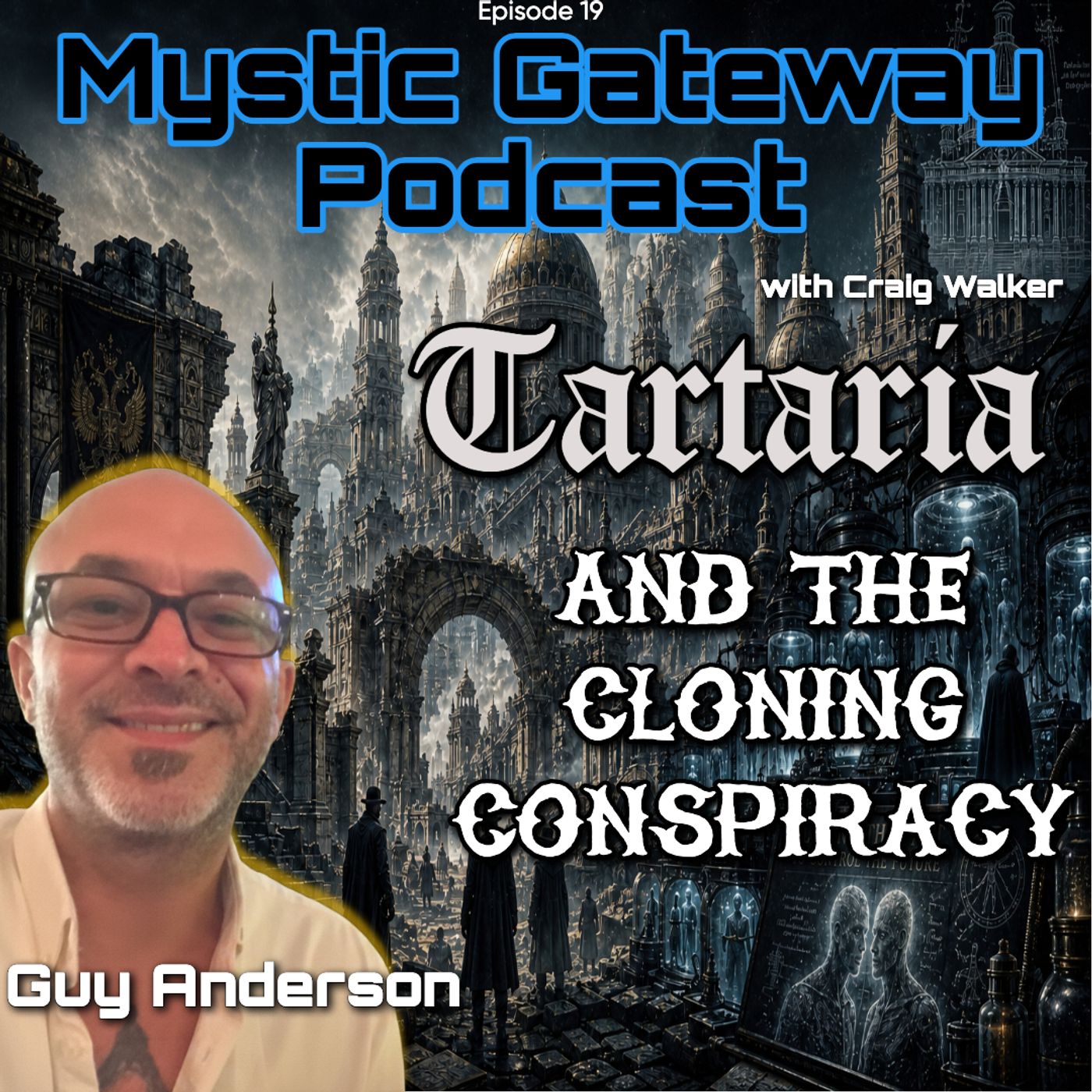 Tartaria and the Cloning Conspiracy with Guy Anderson episode artwork