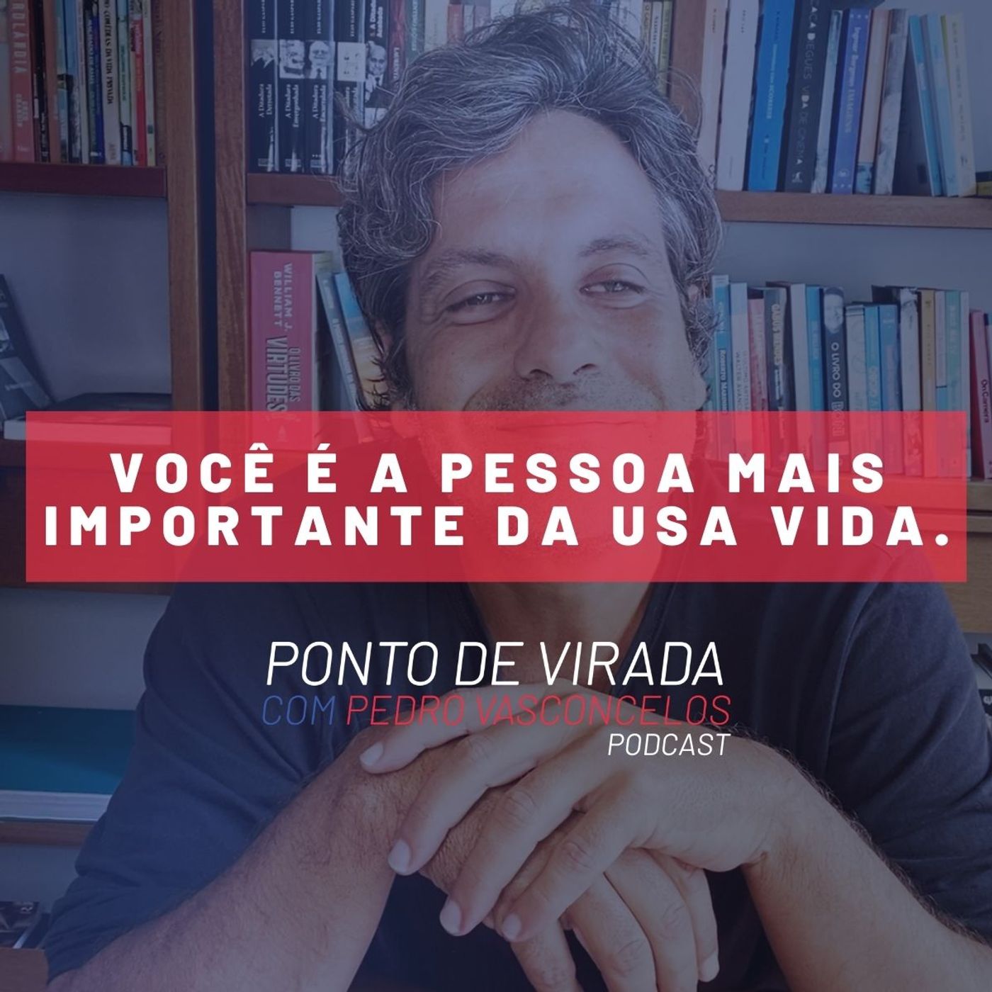 VOCÊ É A PESSOA MAIS IMPORTANTE DA USA VIDA episode artwork