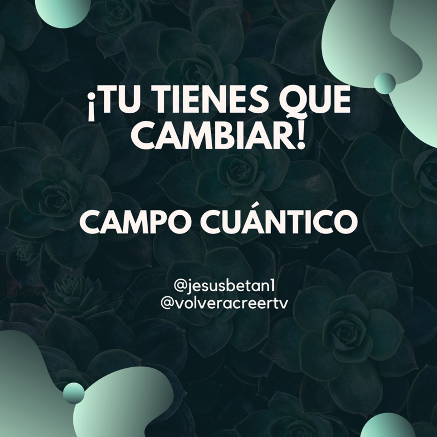 Volver a creer ¡Tu tienes que cambiar!