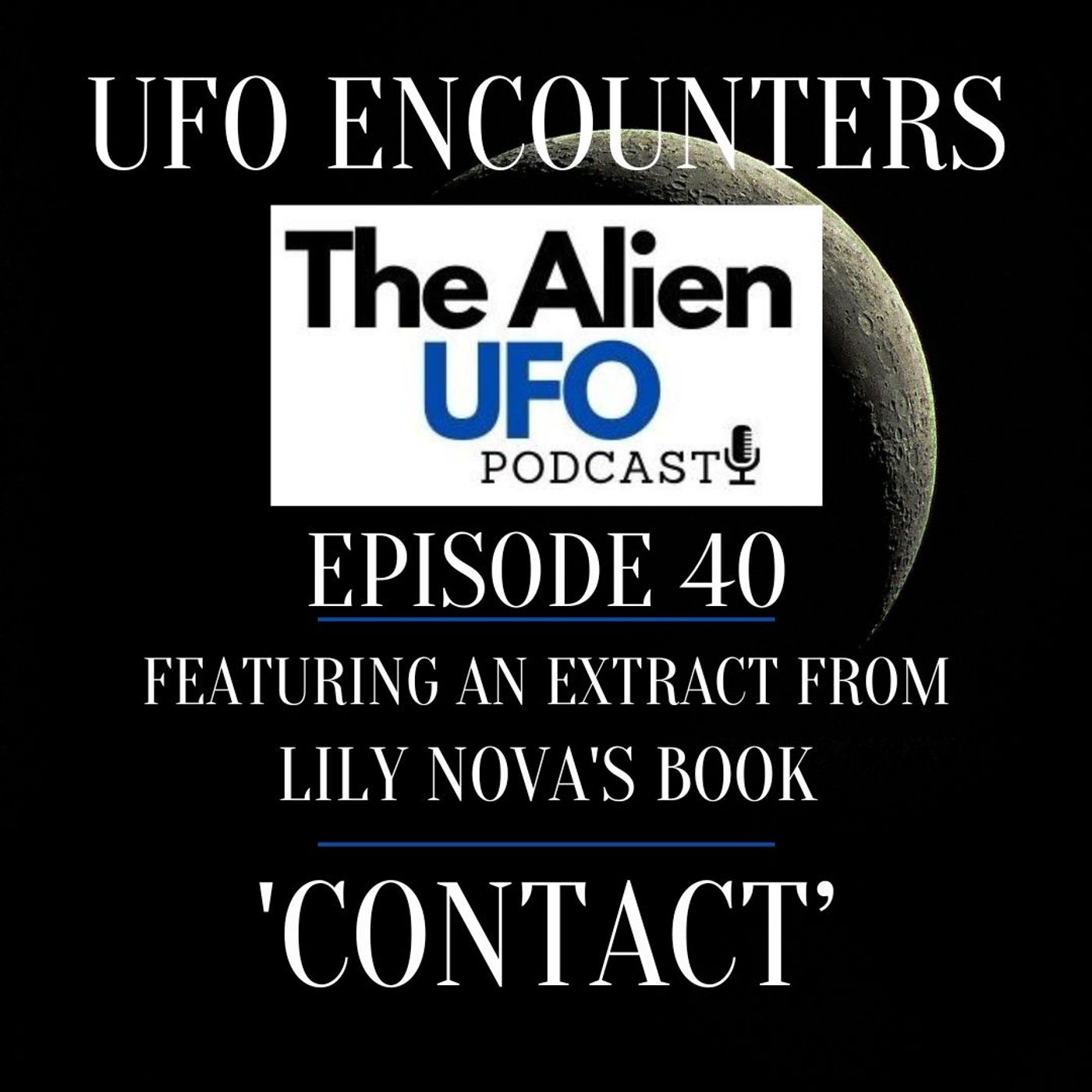 UFO Encounters Ep40 | Contact: An Incredible True Story of Contact
