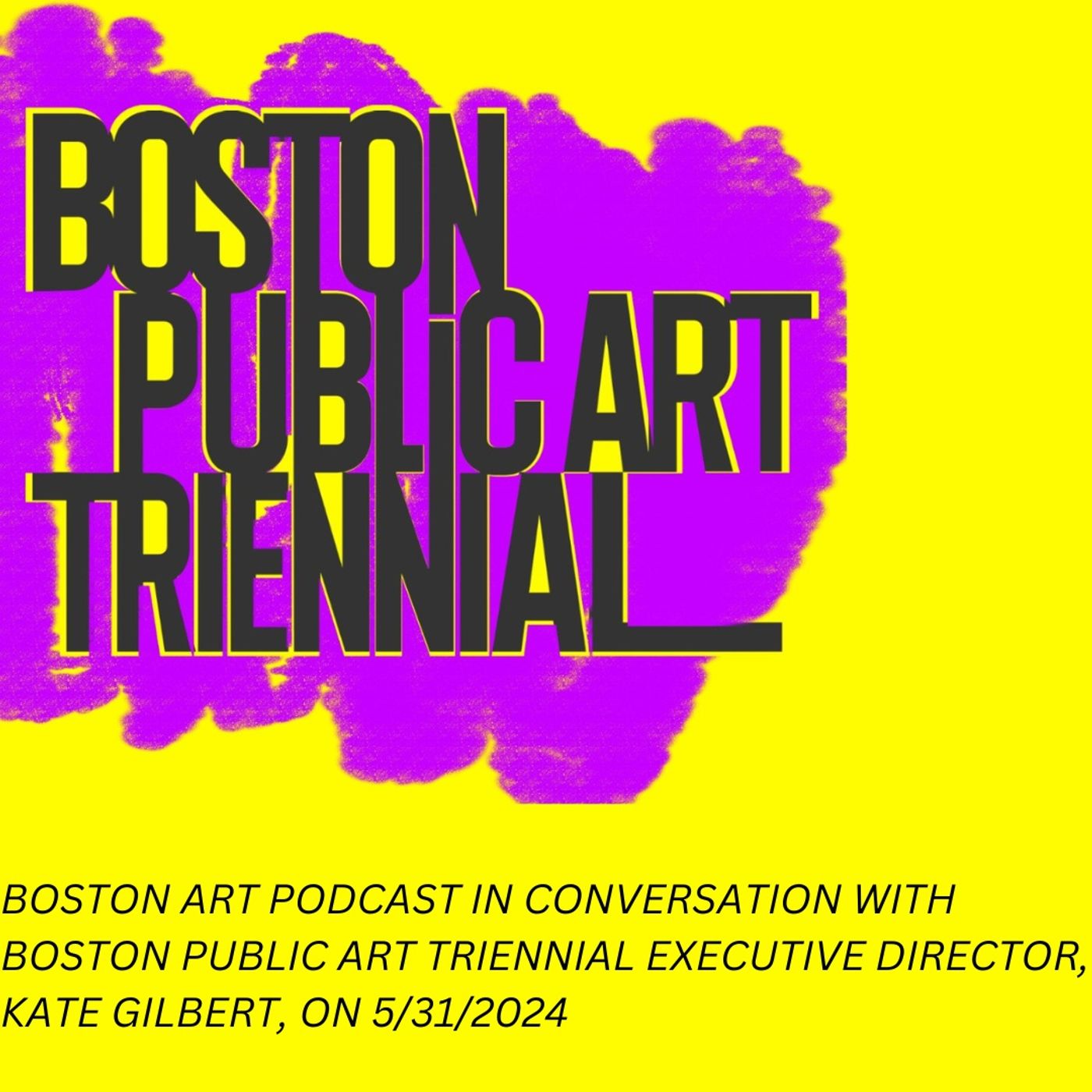 Boston Public Art Triennial: A conversation w/ executive director Kate Gilbert