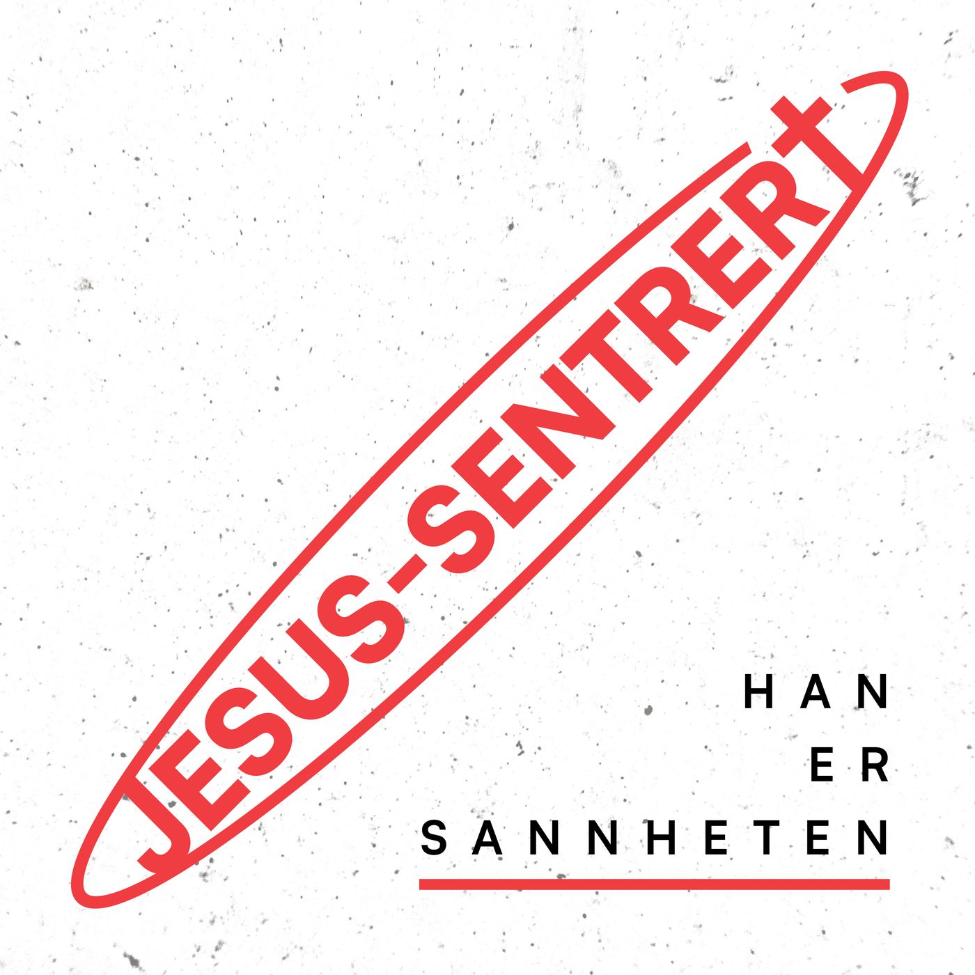 Egil Svartdahl – JESUS-SENTRERT – Han er Sannheten