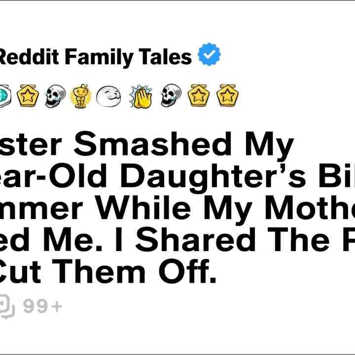 My Sister Smashed My Six-Year-Old Daughter_s Bike With A Hammer... - Reddit Family Tales episode artwork