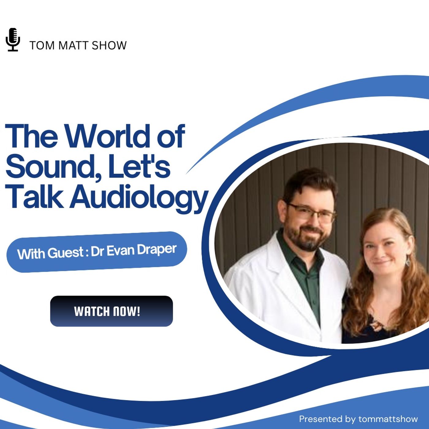 The World of Sound, Let's Talk Audiology with Dr. Evan Draper episode artwork