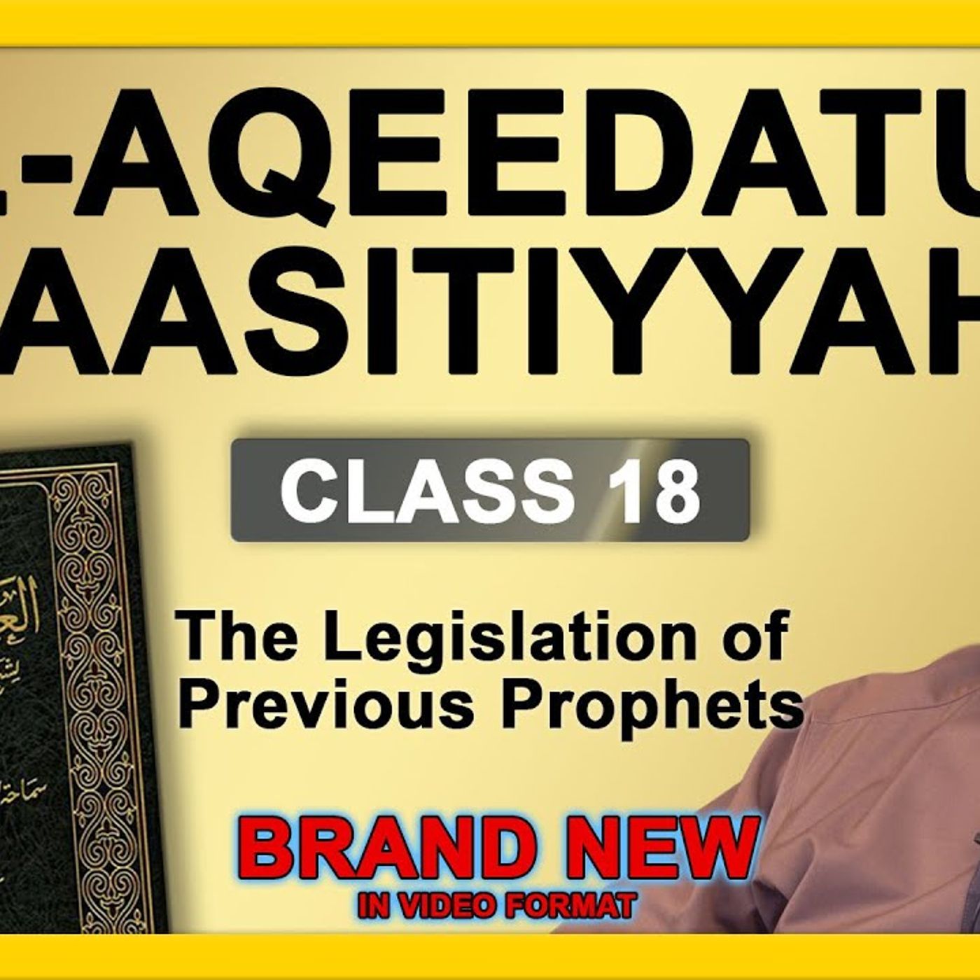 18 - Al-Aqeedatul-Waasitiyyah | 18 The Legislation of Previous Prophets | Abu Mussab Wajdi Akkari episode artwork