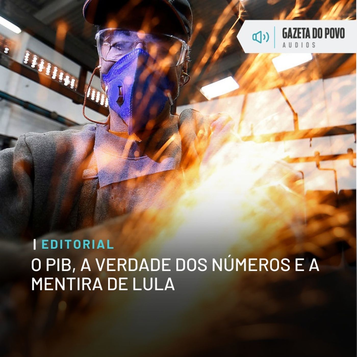 Editorial: O PIB, a verdade dos números e a mentira de Lula