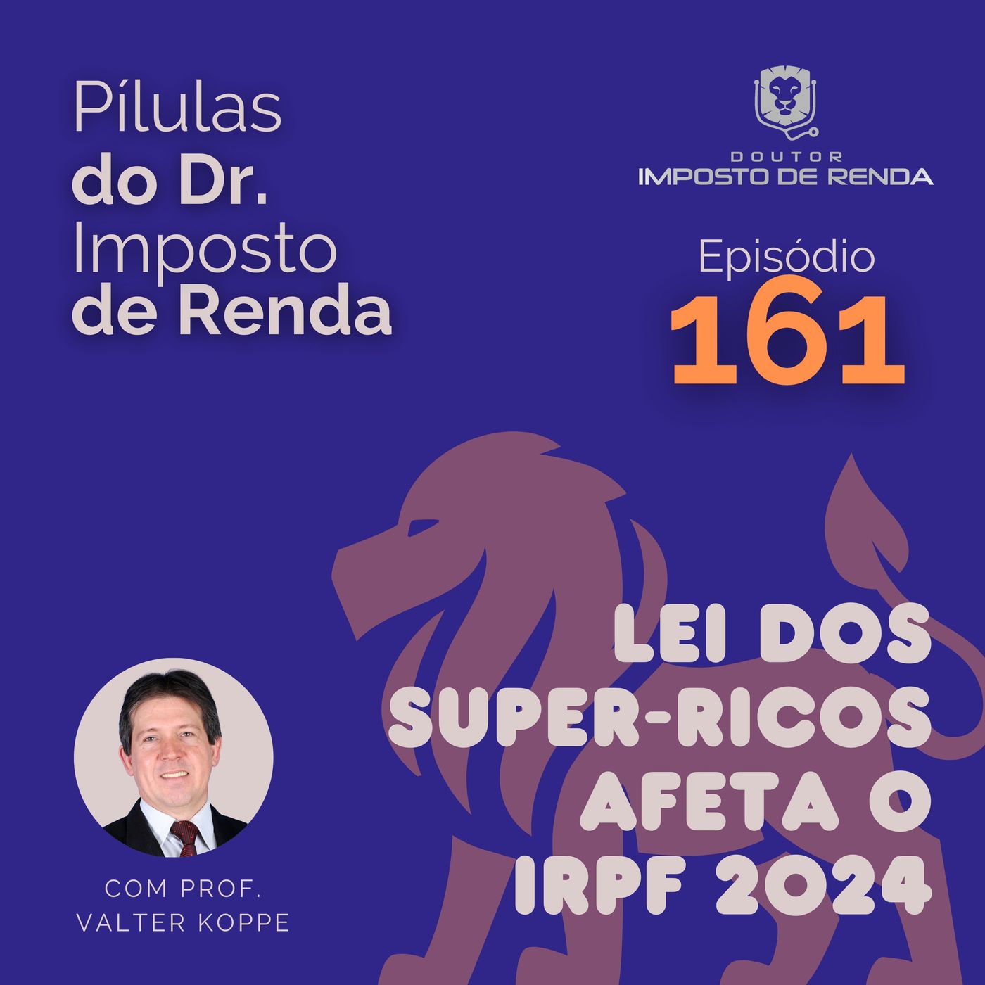 PDIR Ep. 161 – Lei dos super-ricos afeta o IRPF 2024
