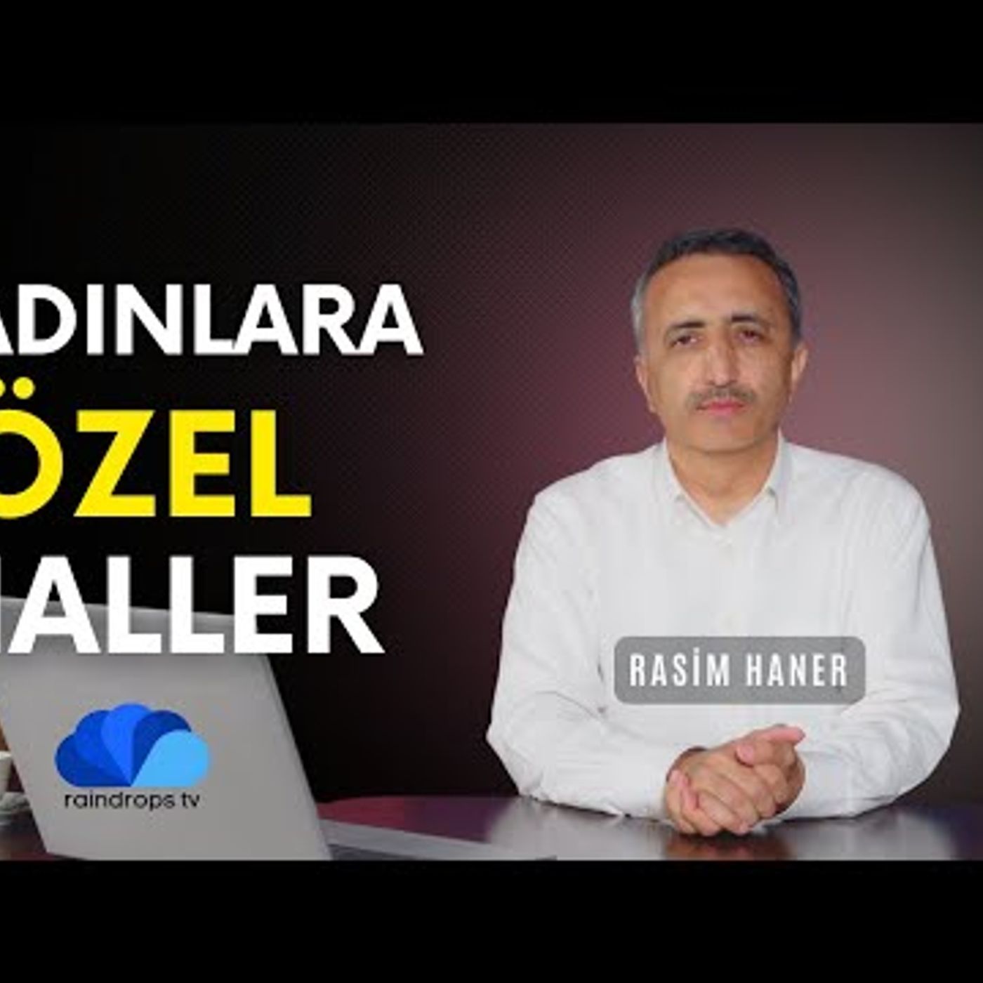 KADINLARA ÖZEL HALLER VE HÜKÜMLER - RASİM HANER İLE DİN VE HAYAT episode artwork